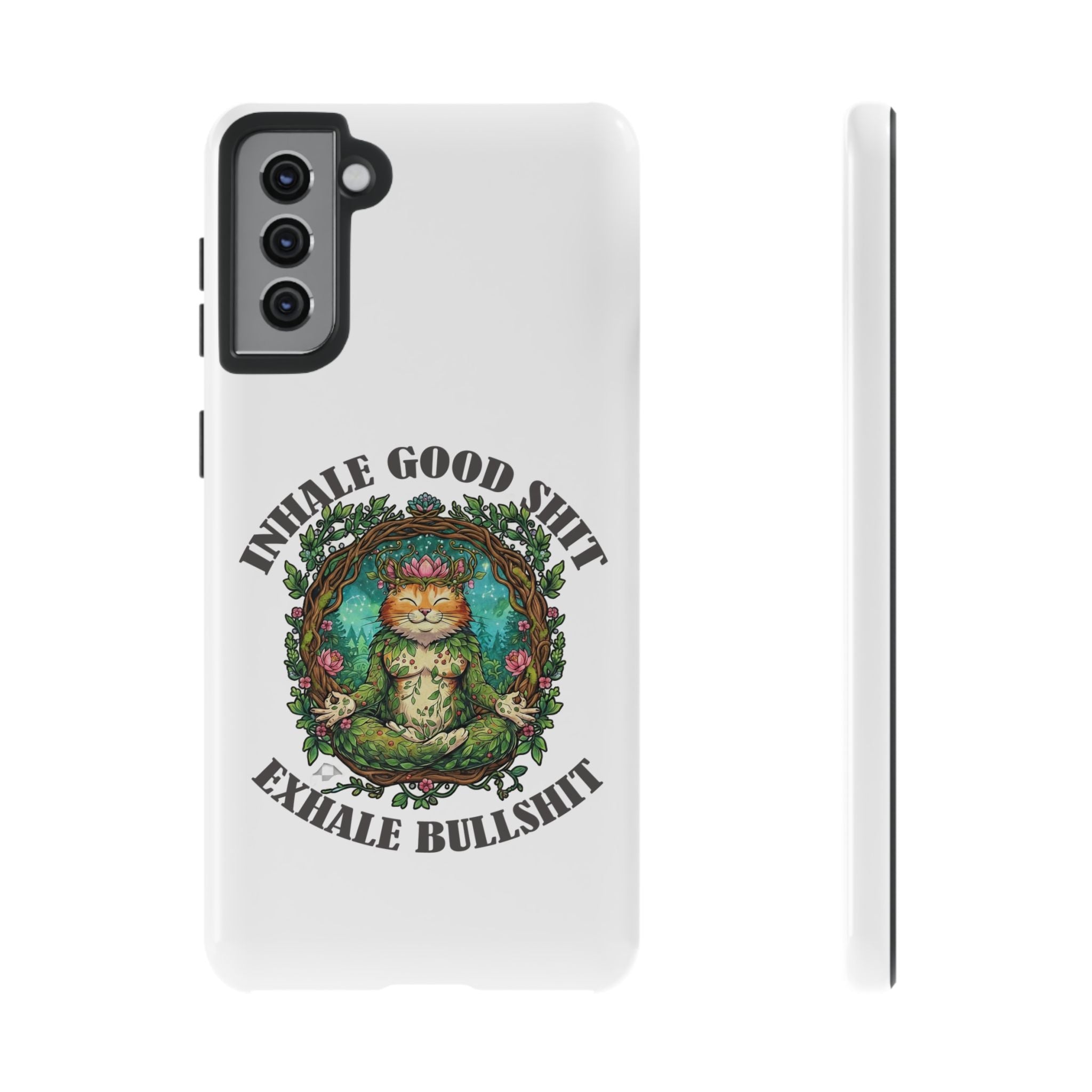 Phone Case - "Inhale Good Shit, Exhale Bullshit" Zen Cat Protective Case