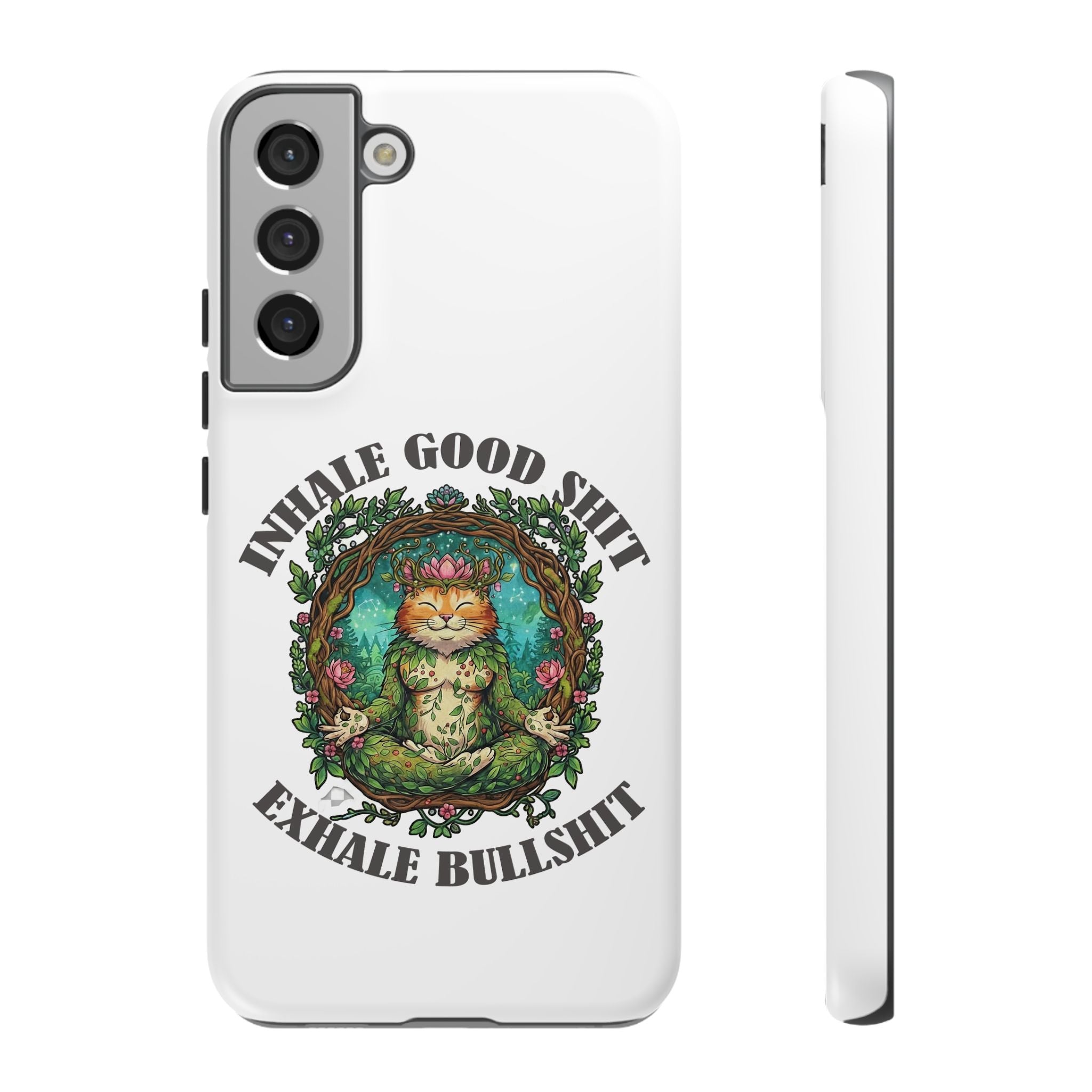 Phone Case - "Inhale Good Shit, Exhale Bullshit" Zen Cat Protective Case
