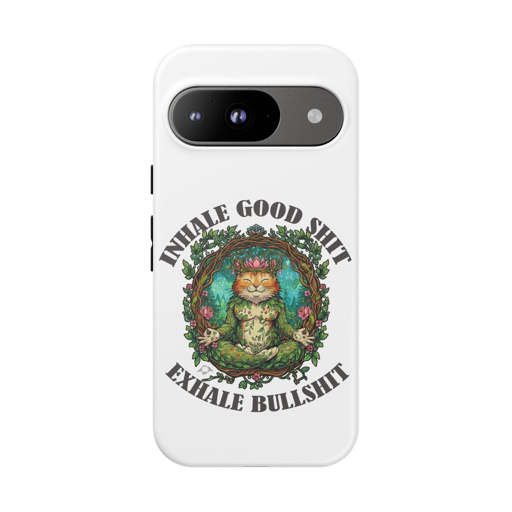 Phone Case - "Inhale Good Shit, Exhale Bullshit" Zen Cat Protective Case