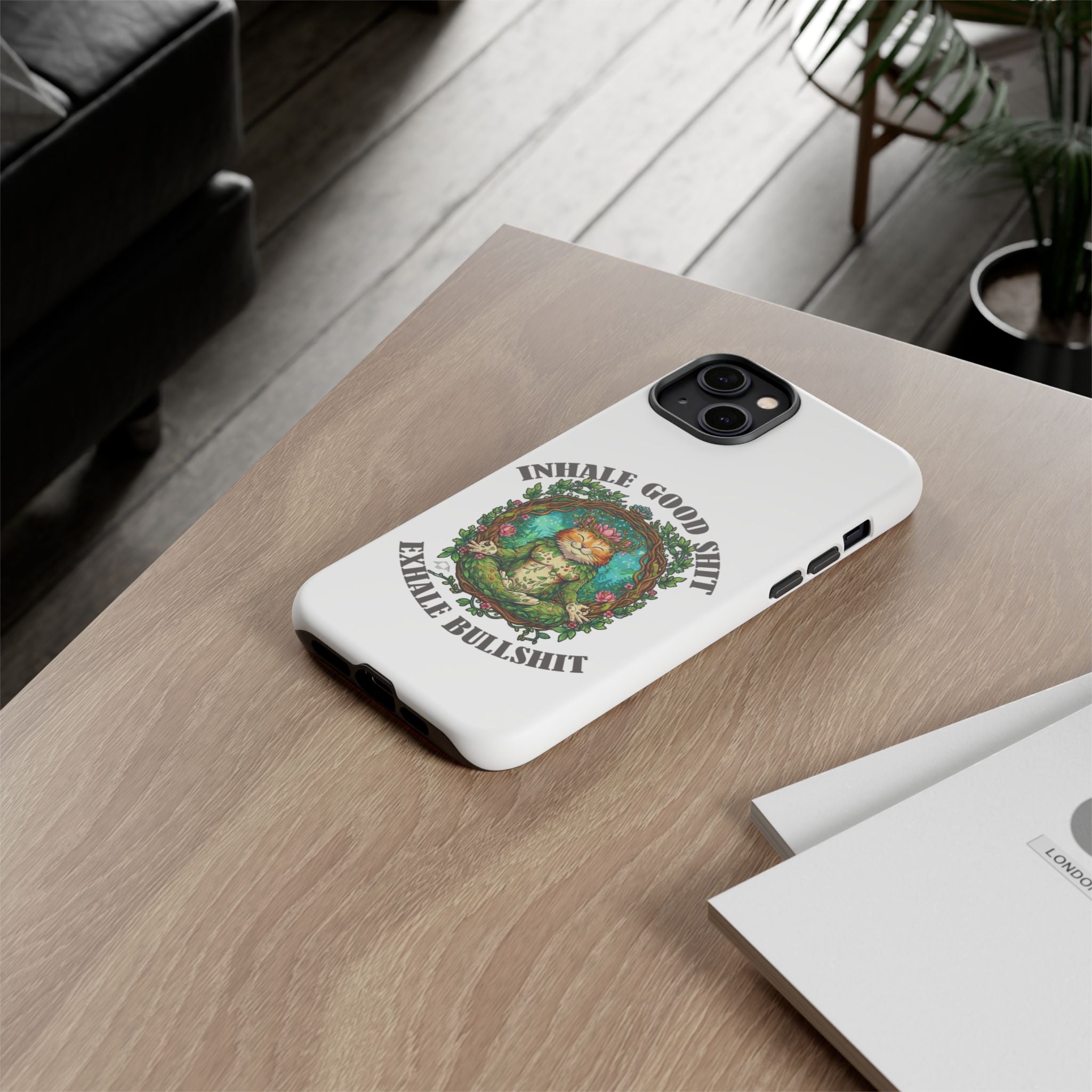 Phone Case - "Inhale Good Shit, Exhale Bullshit" Zen Cat Protective Case