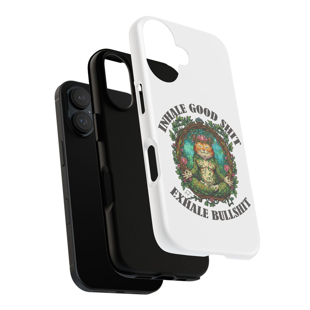 Phone Case - "Inhale Good Shit, Exhale Bullshit" Zen Cat Protective Case