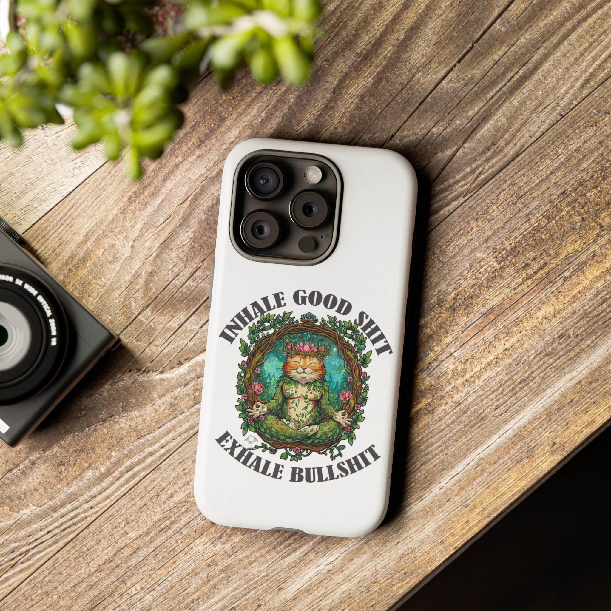 Phone Case - "Inhale Good Shit, Exhale Bullshit" Zen Cat Protective Case