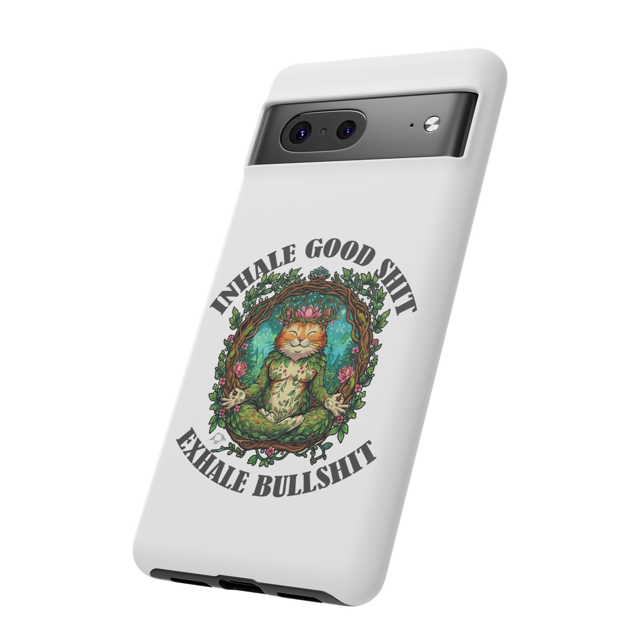 Phone Case - "Inhale Good Shit, Exhale Bullshit" Zen Cat Protective Case