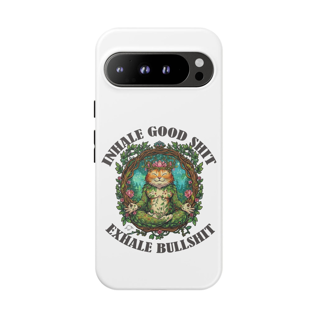 Phone Case - "Inhale Good Shit, Exhale Bullshit" Zen Cat Protective Case