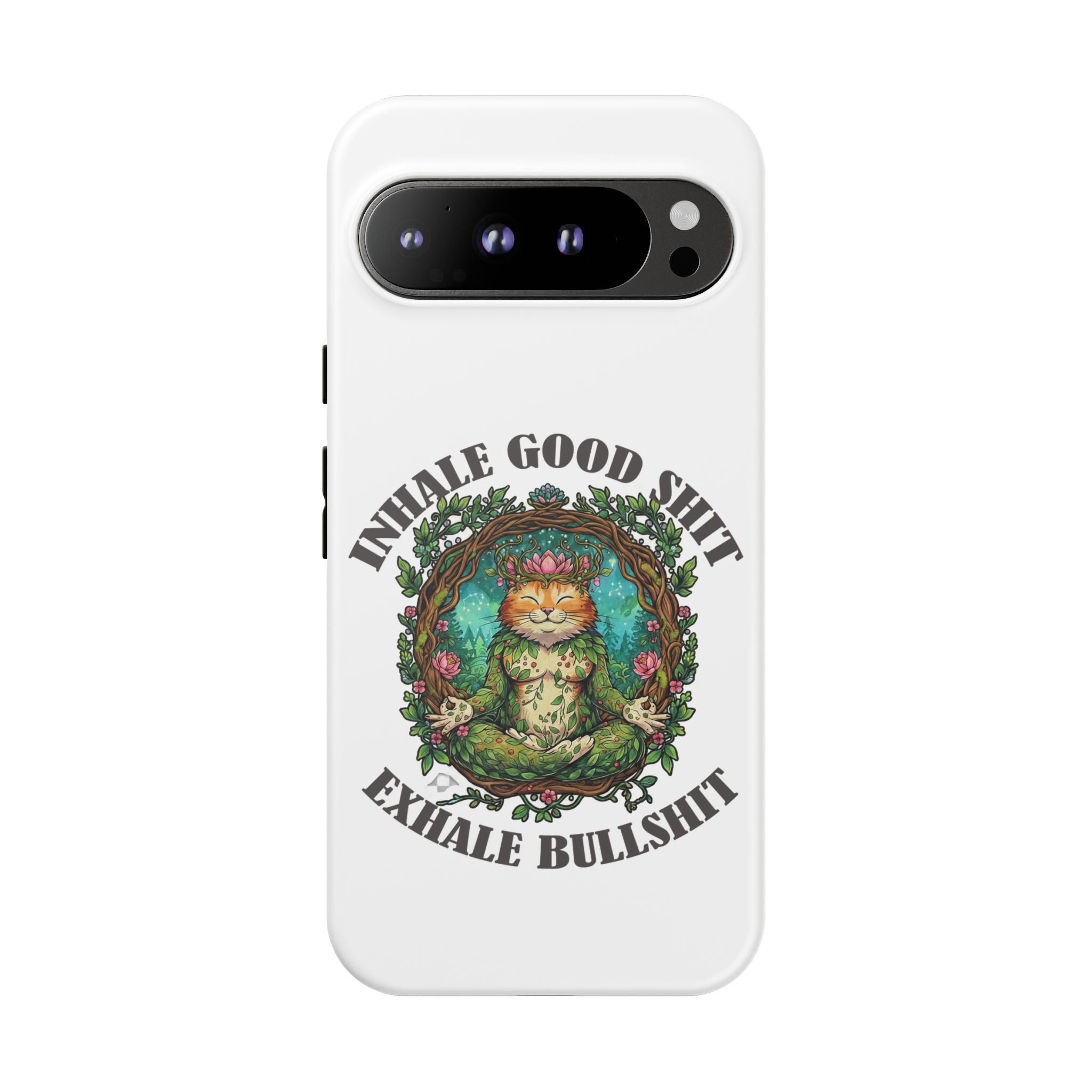 Phone Case - "Inhale Good Shit, Exhale Bullshit" Zen Cat Protective Case