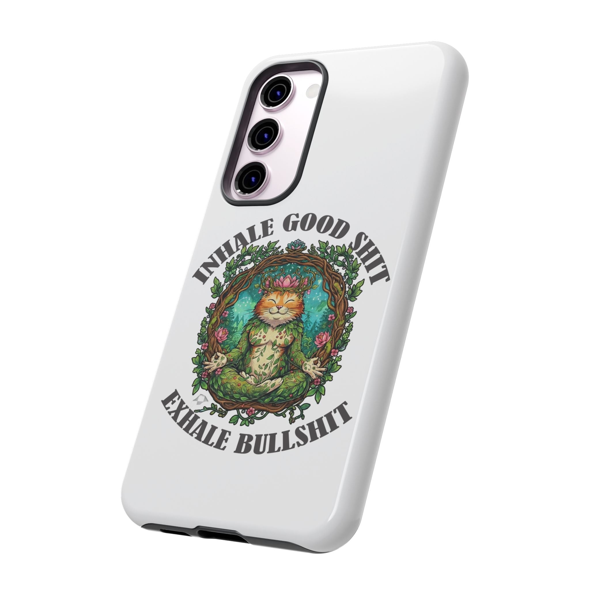 Phone Case - "Inhale Good Shit, Exhale Bullshit" Zen Cat Protective Case