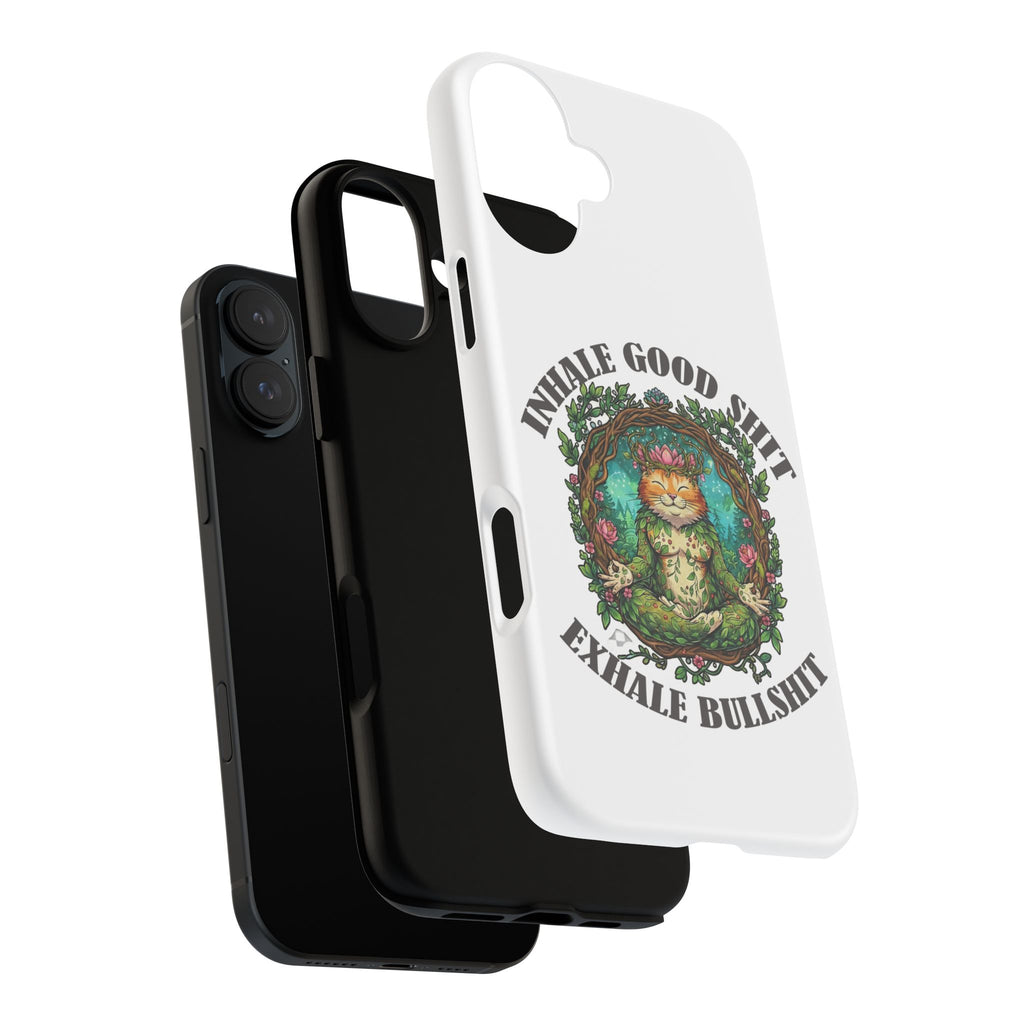 Phone Case - "Inhale Good Shit, Exhale Bullshit" Zen Cat Protective Case