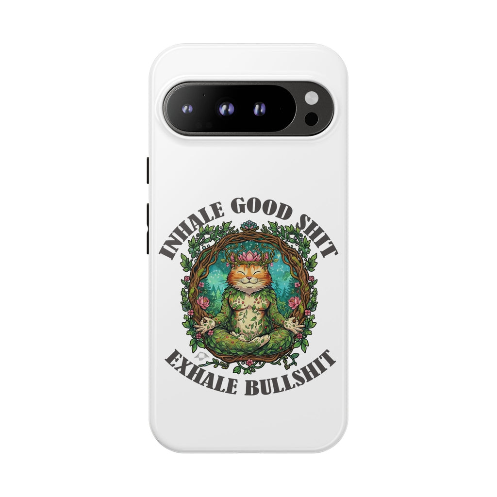 Phone Case - "Inhale Good Shit, Exhale Bullshit" Zen Cat Protective Case