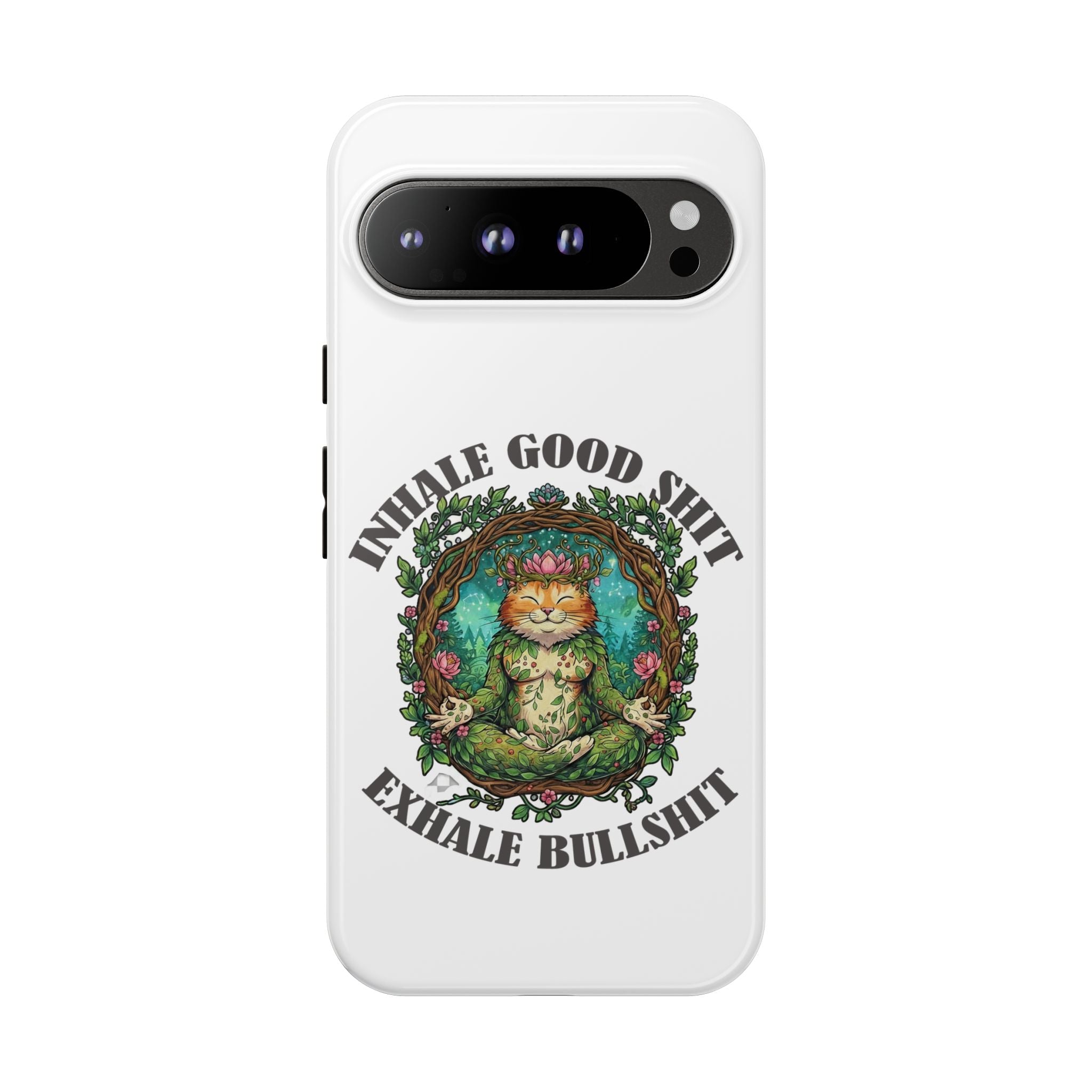Phone Case - "Inhale Good Shit, Exhale Bullshit" Zen Cat Protective Case