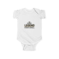 Every Legend Starts Small Infant Bodysuit