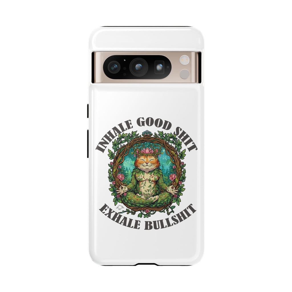 Phone Case - "Inhale Good Shit, Exhale Bullshit" Zen Cat Protective Case