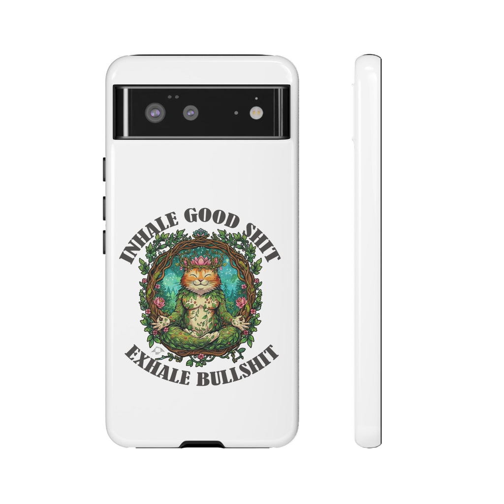 Phone Case - "Inhale Good Shit, Exhale Bullshit" Zen Cat Protective Case