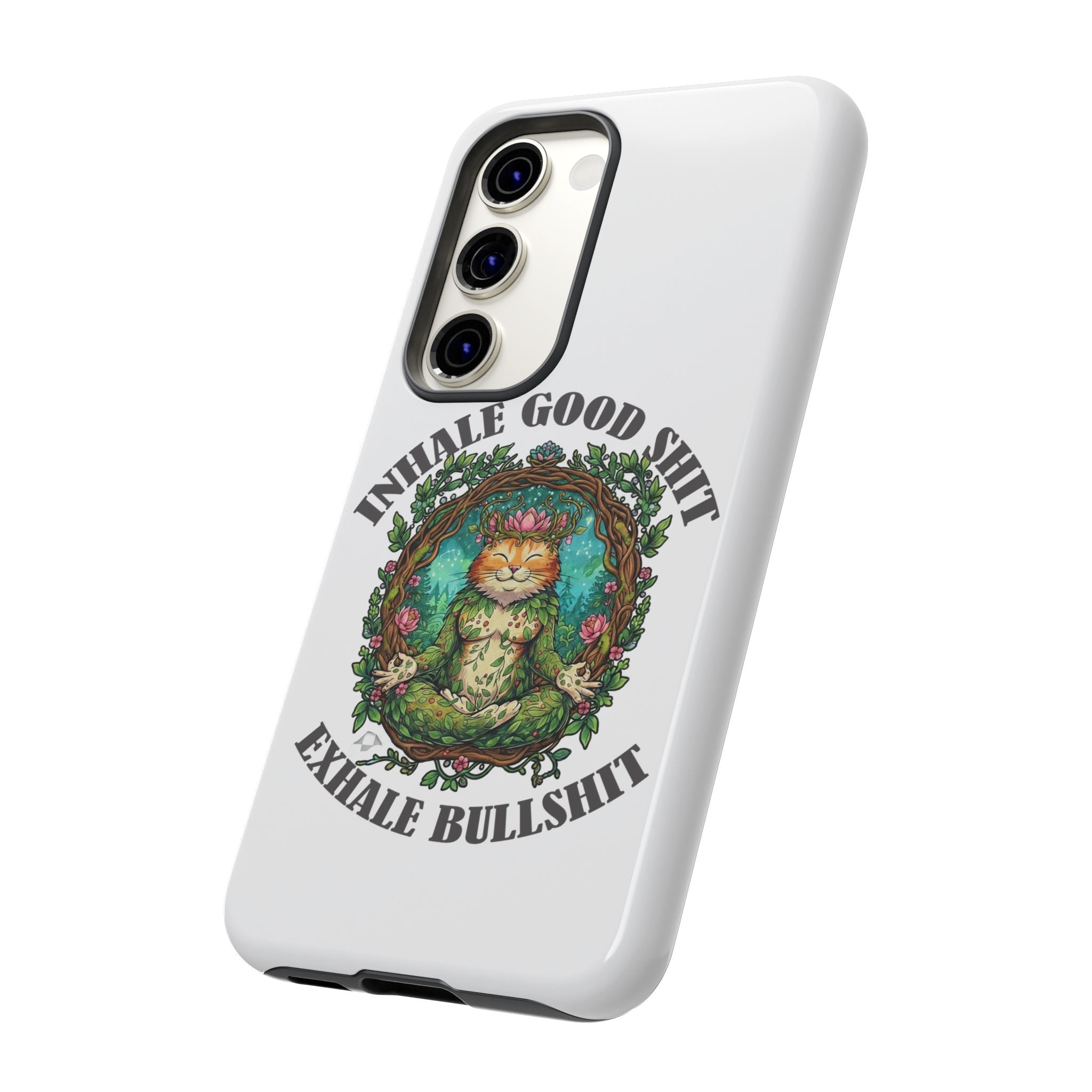 Phone Case - "Inhale Good Shit, Exhale Bullshit" Zen Cat Protective Case