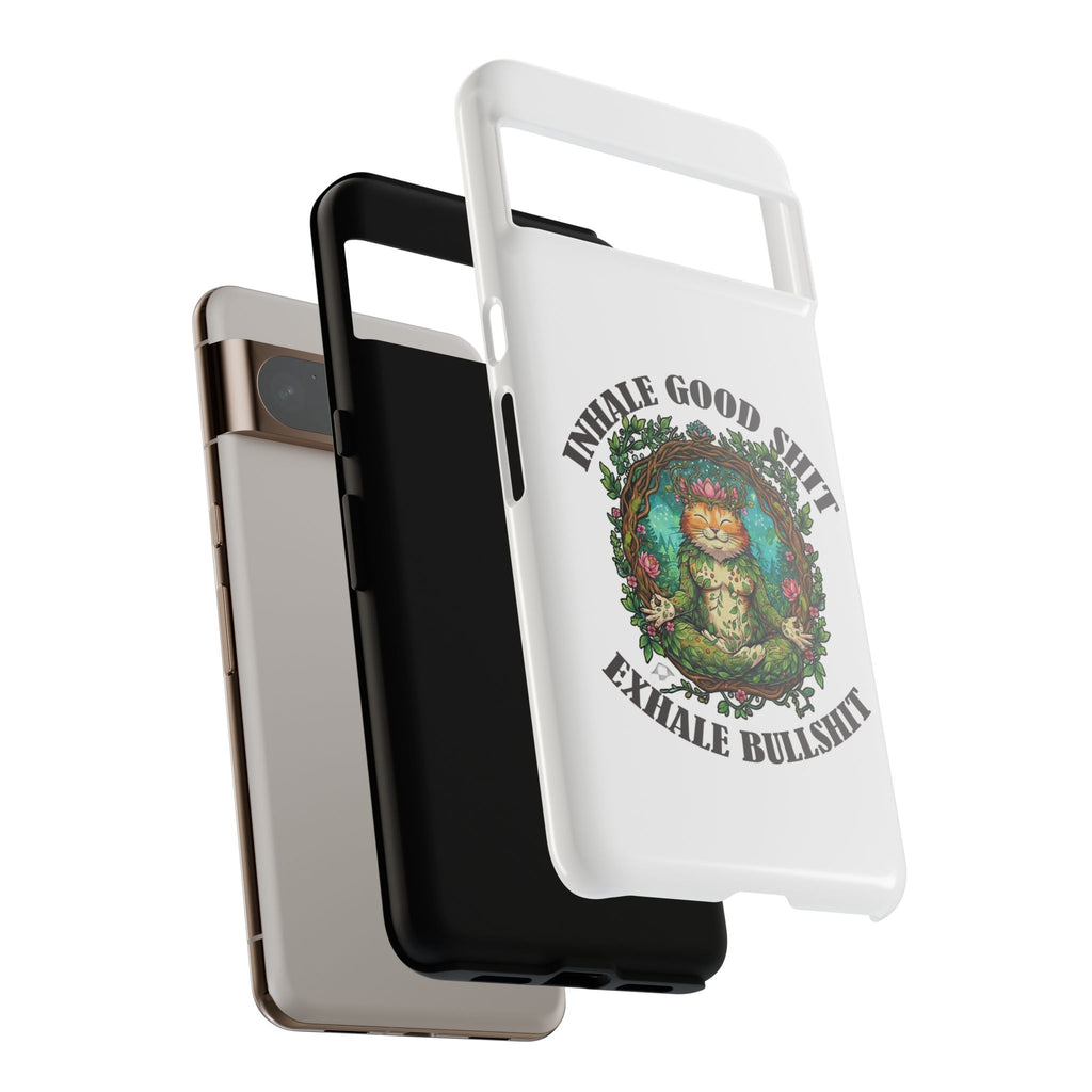 Phone Case - "Inhale Good Shit, Exhale Bullshit" Zen Cat Protective Case