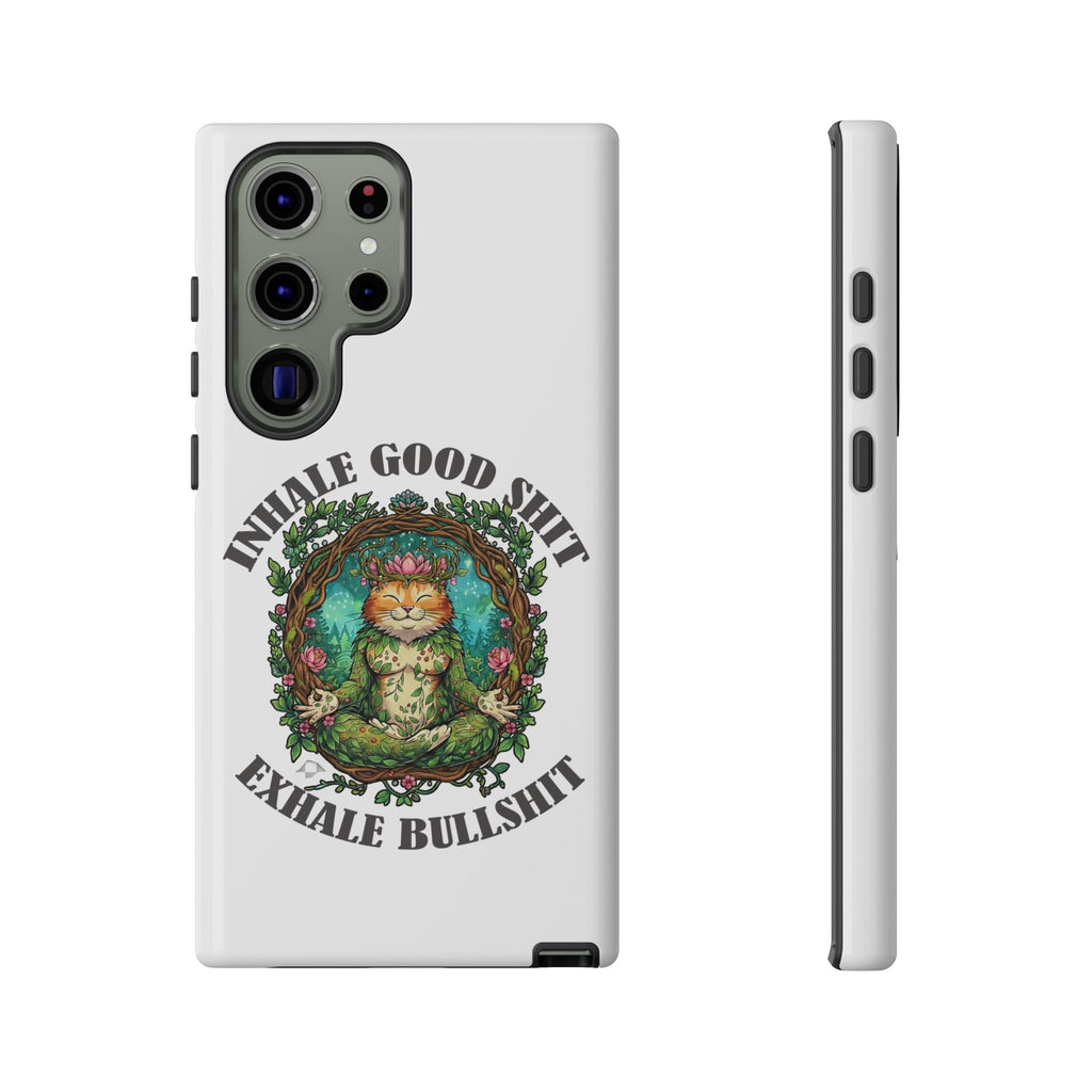 Phone Case - "Inhale Good Shit, Exhale Bullshit" Zen Cat Protective Case
