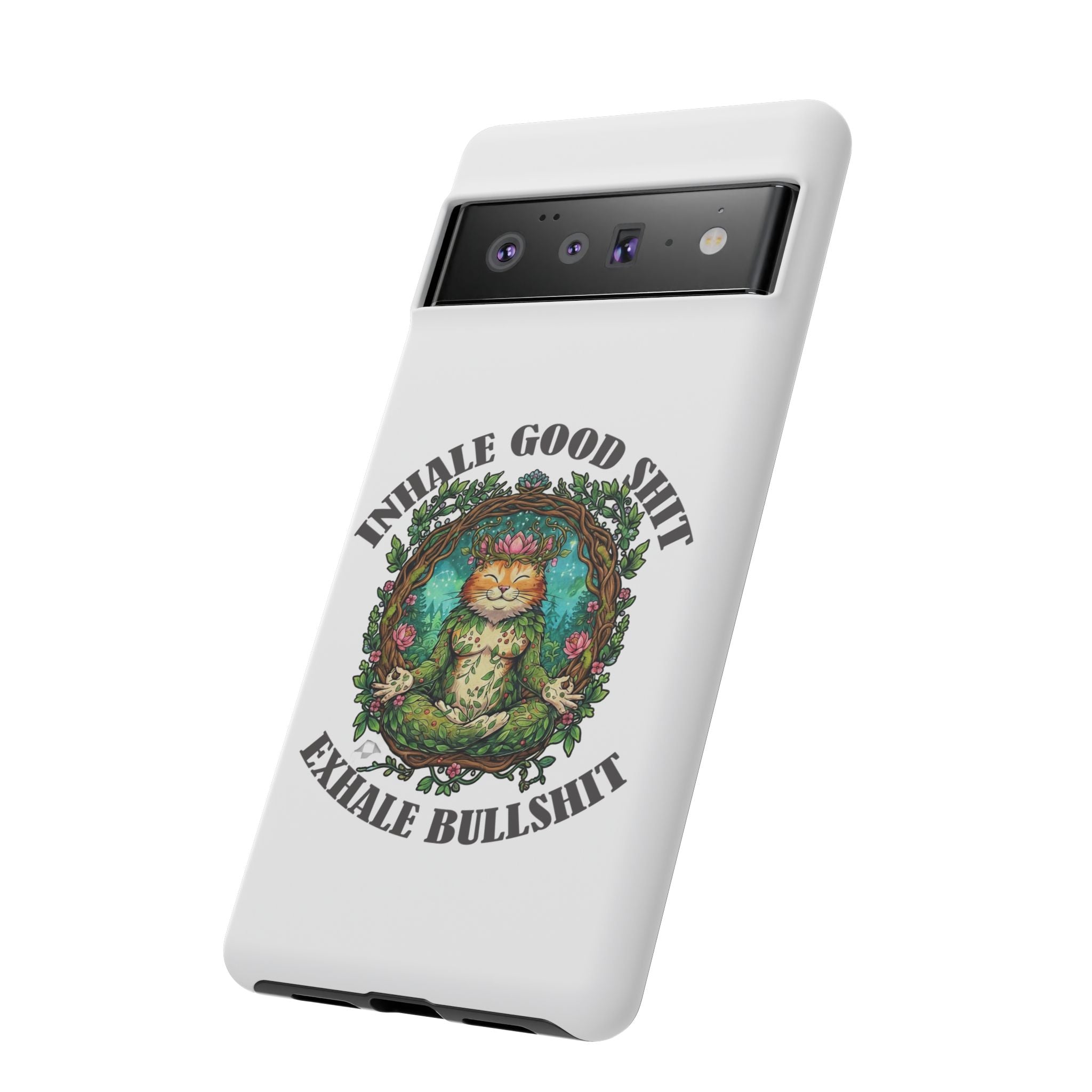 Phone Case - "Inhale Good Shit, Exhale Bullshit" Zen Cat Protective Case