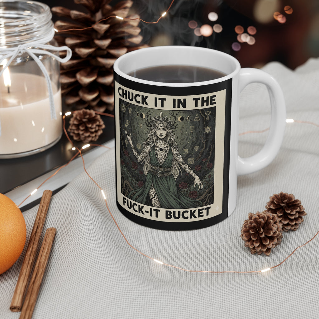 Ceramic Mug — "Chuck It in the Fuck‑It Bucket" Artistic Witch Illustration (11oz & 15oz)