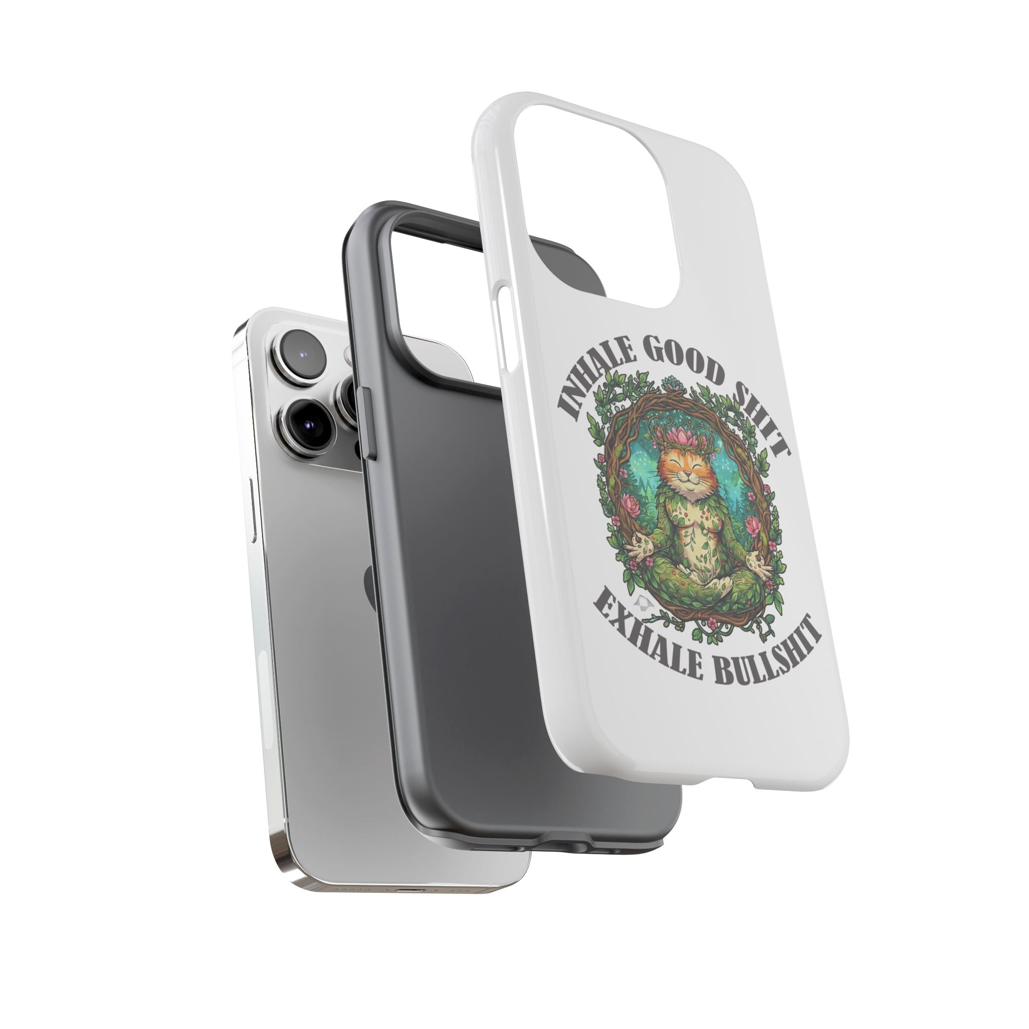 Phone Case - "Inhale Good Shit, Exhale Bullshit" Zen Cat Protective Case