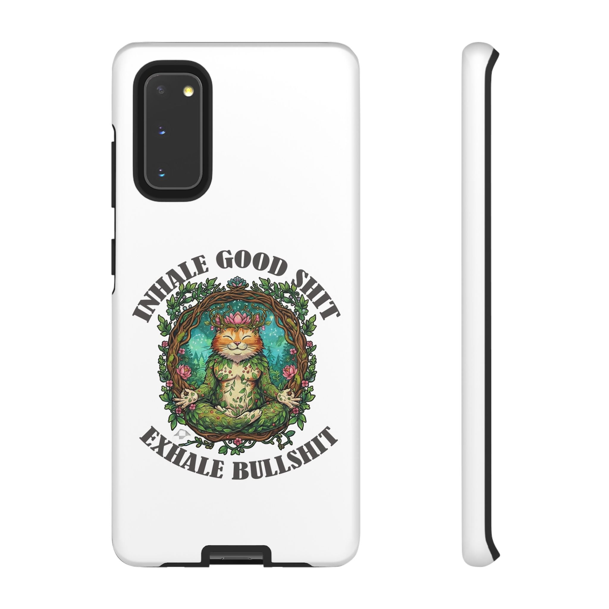 Phone Case - "Inhale Good Shit, Exhale Bullshit" Zen Cat Protective Case