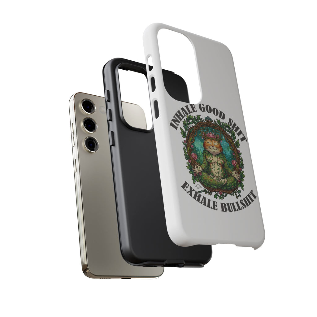 Phone Case - "Inhale Good Shit, Exhale Bullshit" Zen Cat Protective Case