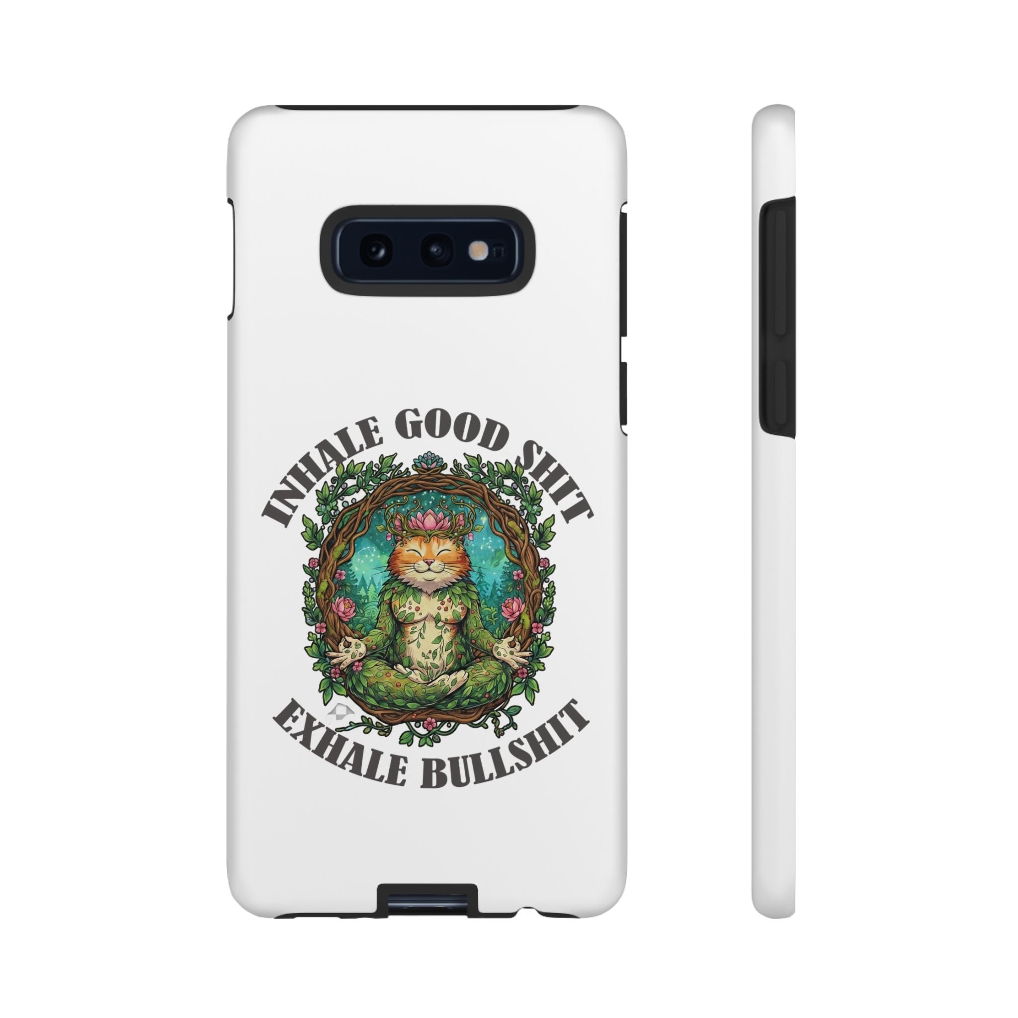 Phone Case - "Inhale Good Shit, Exhale Bullshit" Zen Cat Protective Case