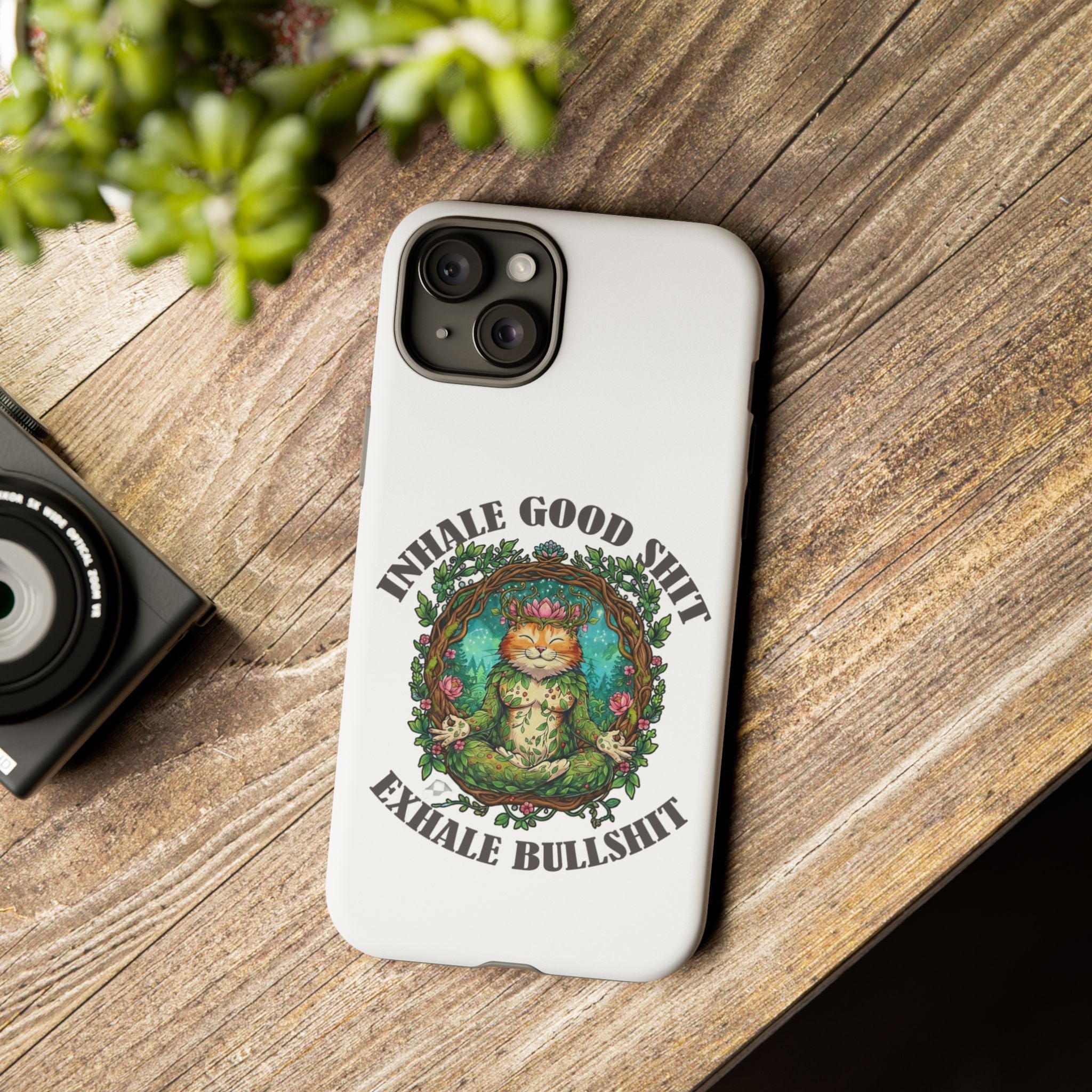 Phone Case - "Inhale Good Shit, Exhale Bullshit" Zen Cat Protective Case