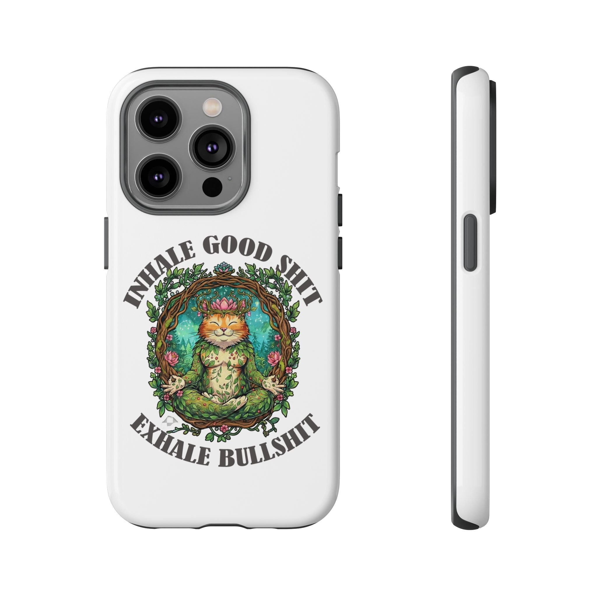 Phone Case - "Inhale Good Shit, Exhale Bullshit" Zen Cat Protective Case