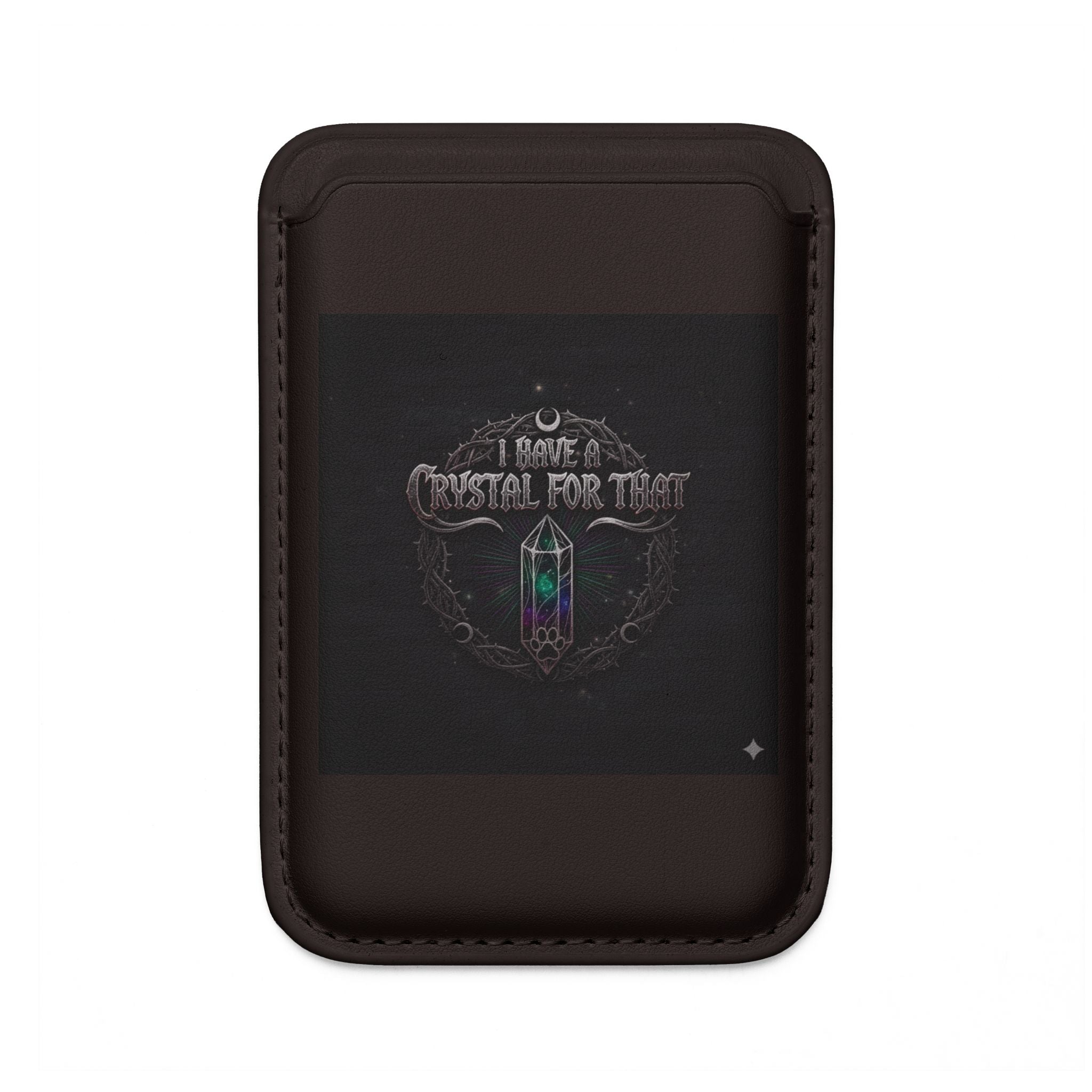 Vegan MagSafe Wallet — “I Have a Crystal for That” Mystic Card Holder