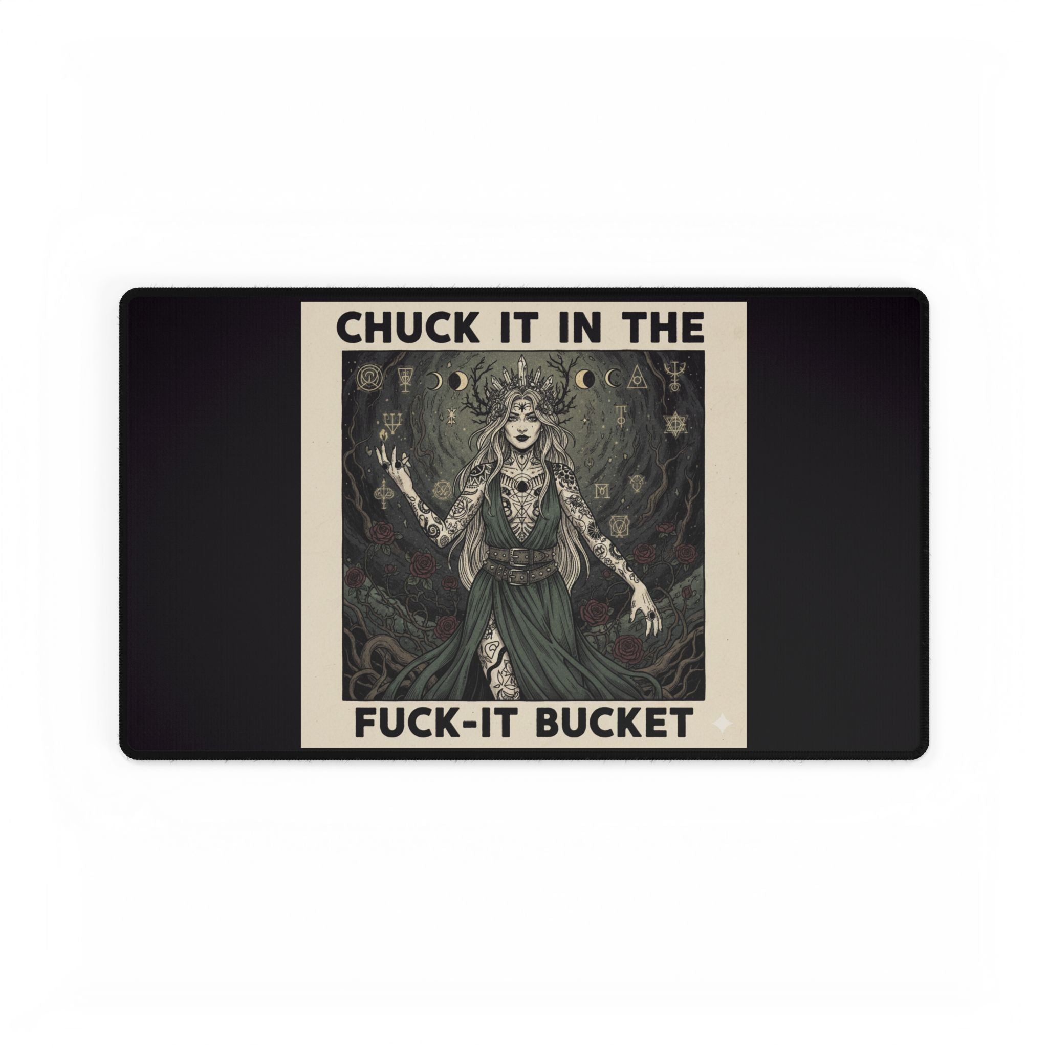 Desk Mat — “Chuck It in the F***-It Bucket” Gothic Witch Desk Mat