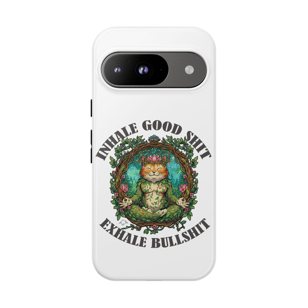 Phone Case - "Inhale Good Shit, Exhale Bullshit" Zen Cat Protective Case