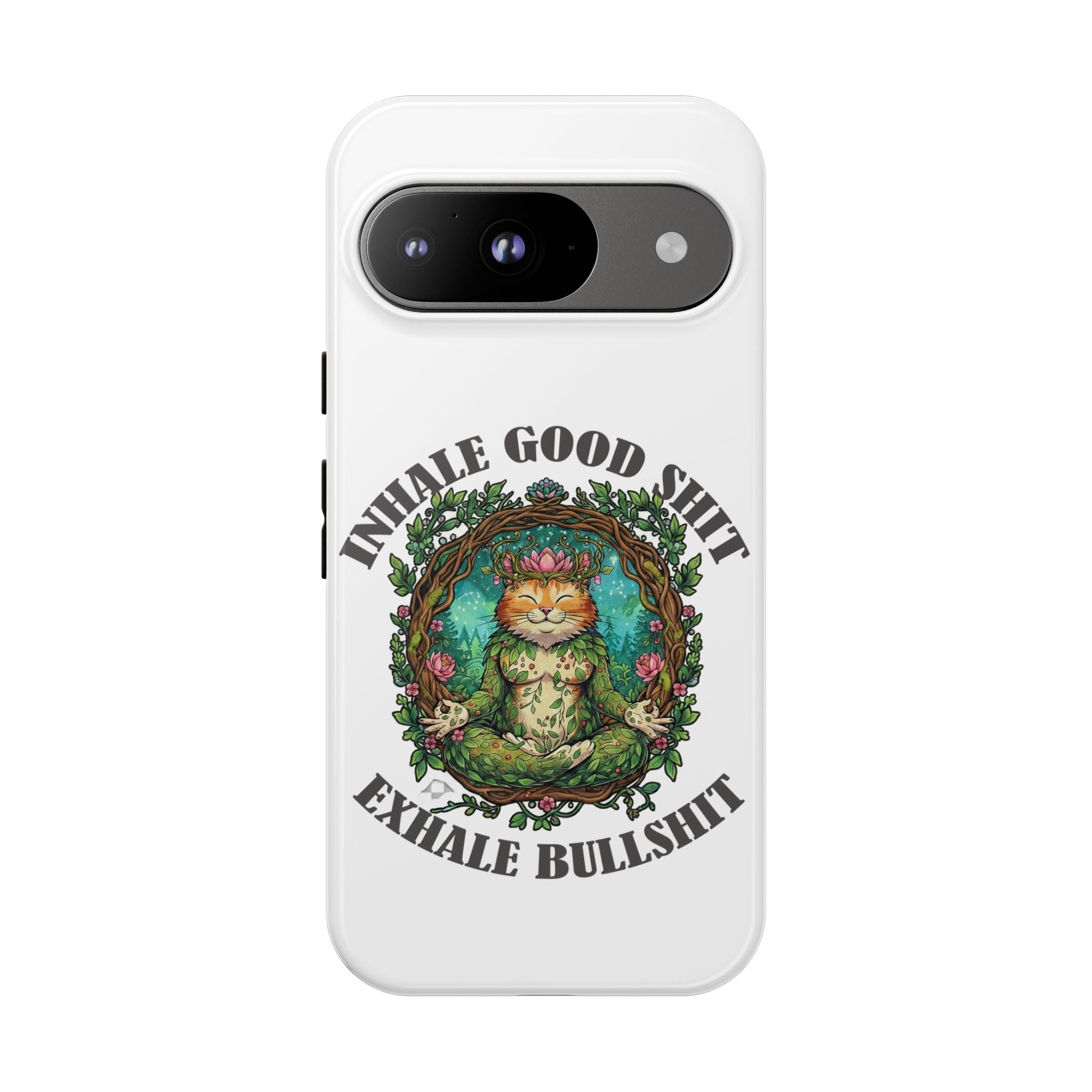 Phone Case - "Inhale Good Shit, Exhale Bullshit" Zen Cat Protective Case