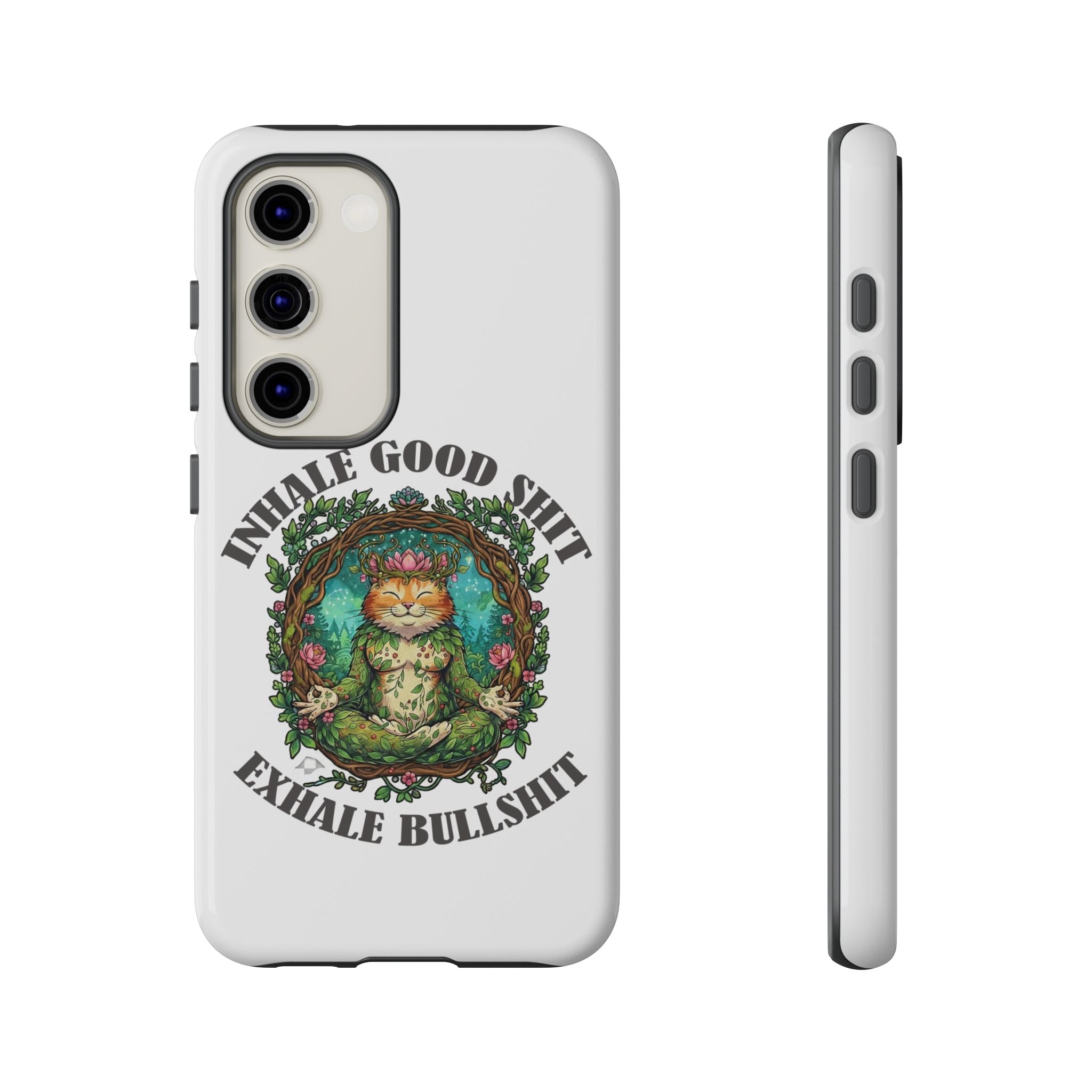 Phone Case - "Inhale Good Shit, Exhale Bullshit" Zen Cat Protective Case