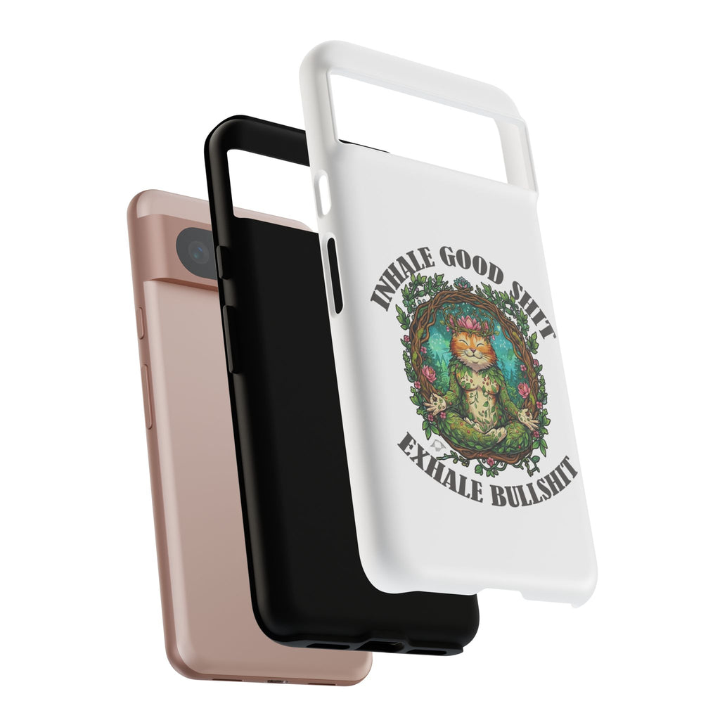 Phone Case - "Inhale Good Shit, Exhale Bullshit" Zen Cat Protective Case
