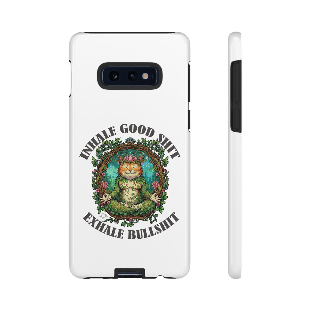 Phone Case - "Inhale Good Shit, Exhale Bullshit" Zen Cat Protective Case