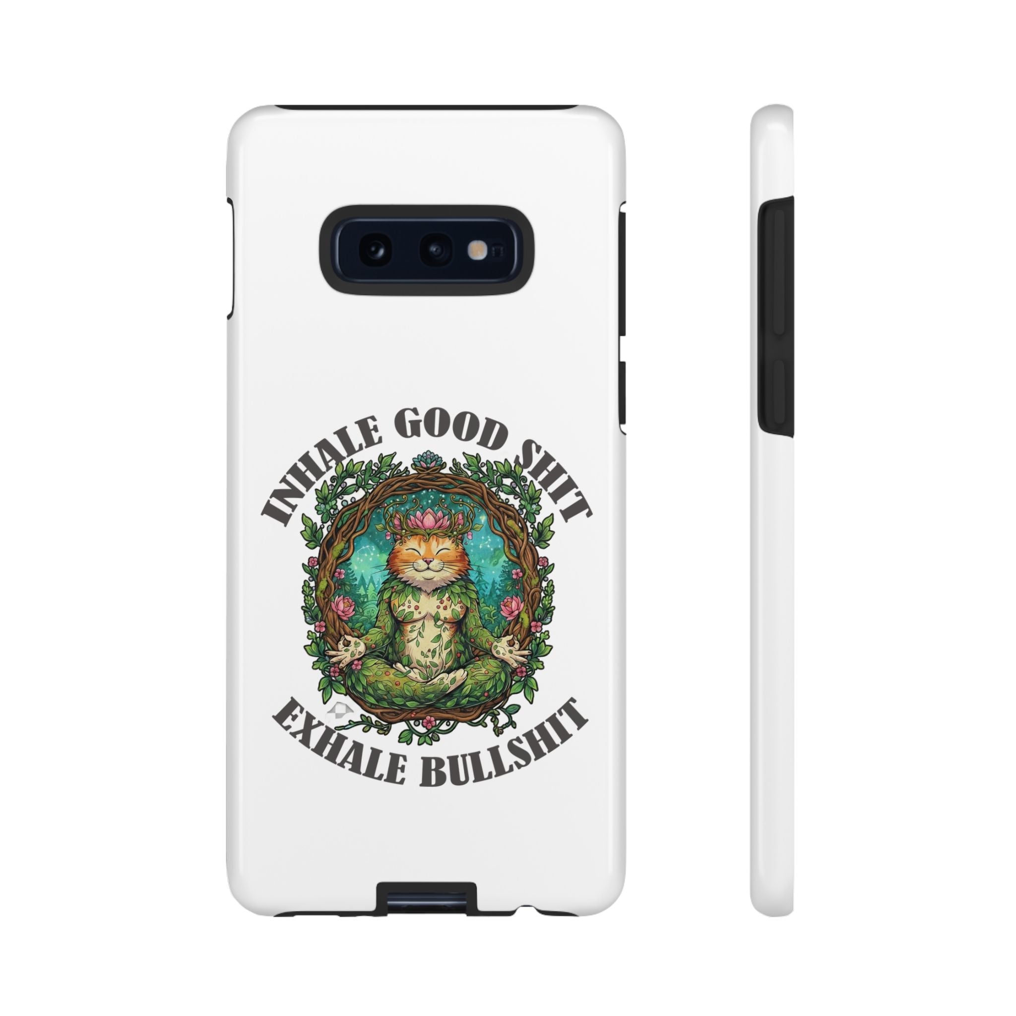 Phone Case - "Inhale Good Shit, Exhale Bullshit" Zen Cat Protective Case