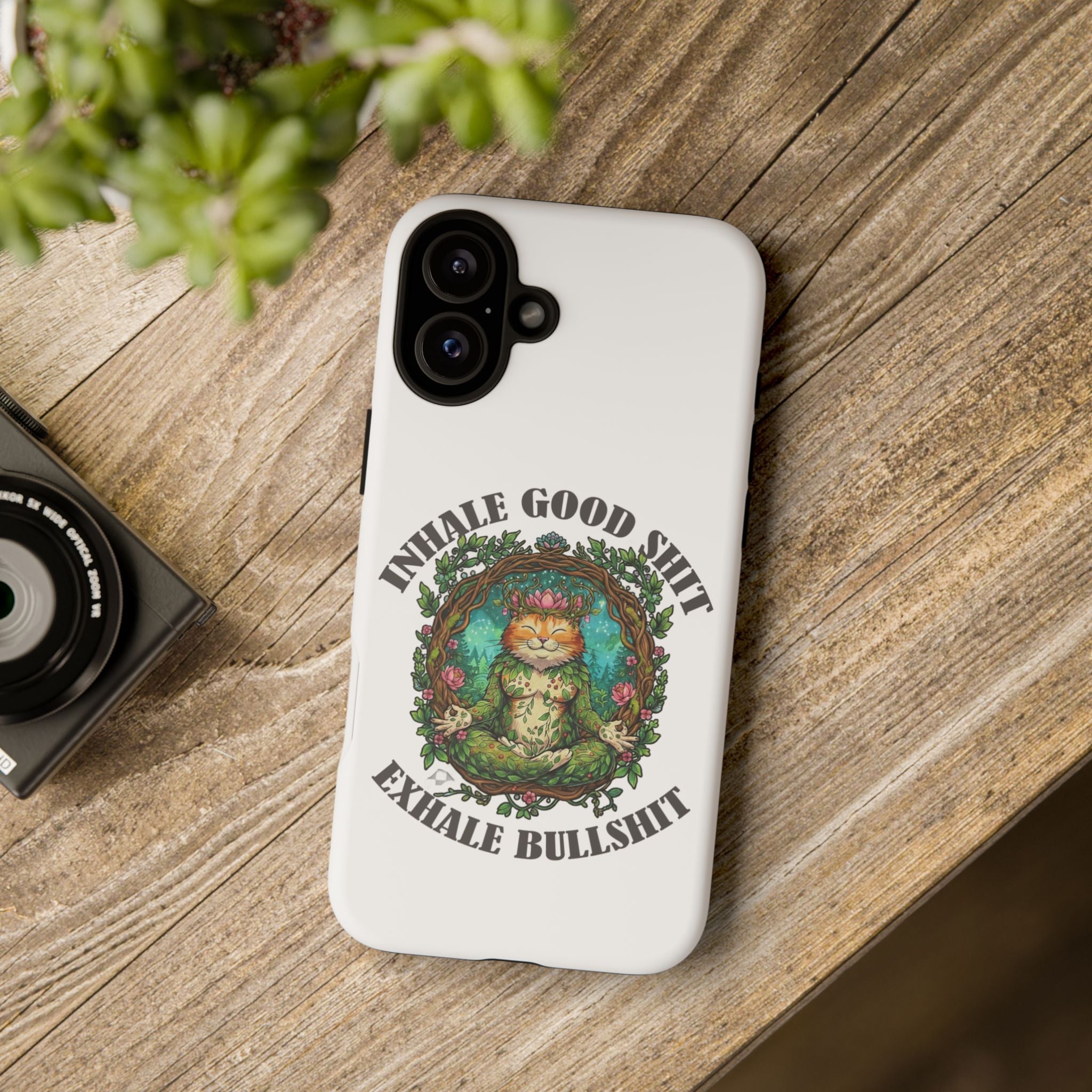 Phone Case - "Inhale Good Shit, Exhale Bullshit" Zen Cat Protective Case