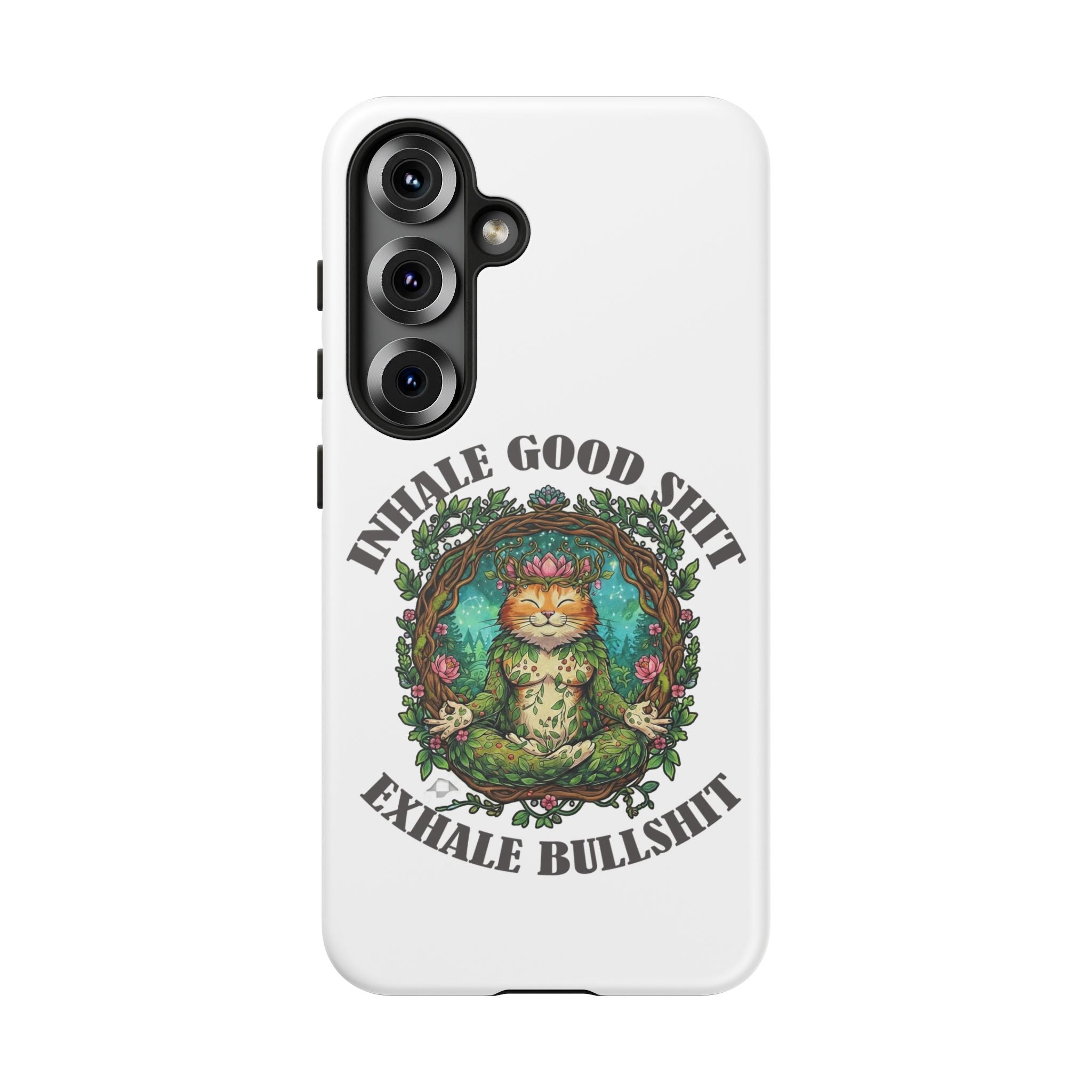 Phone Case - "Inhale Good Shit, Exhale Bullshit" Zen Cat Protective Case