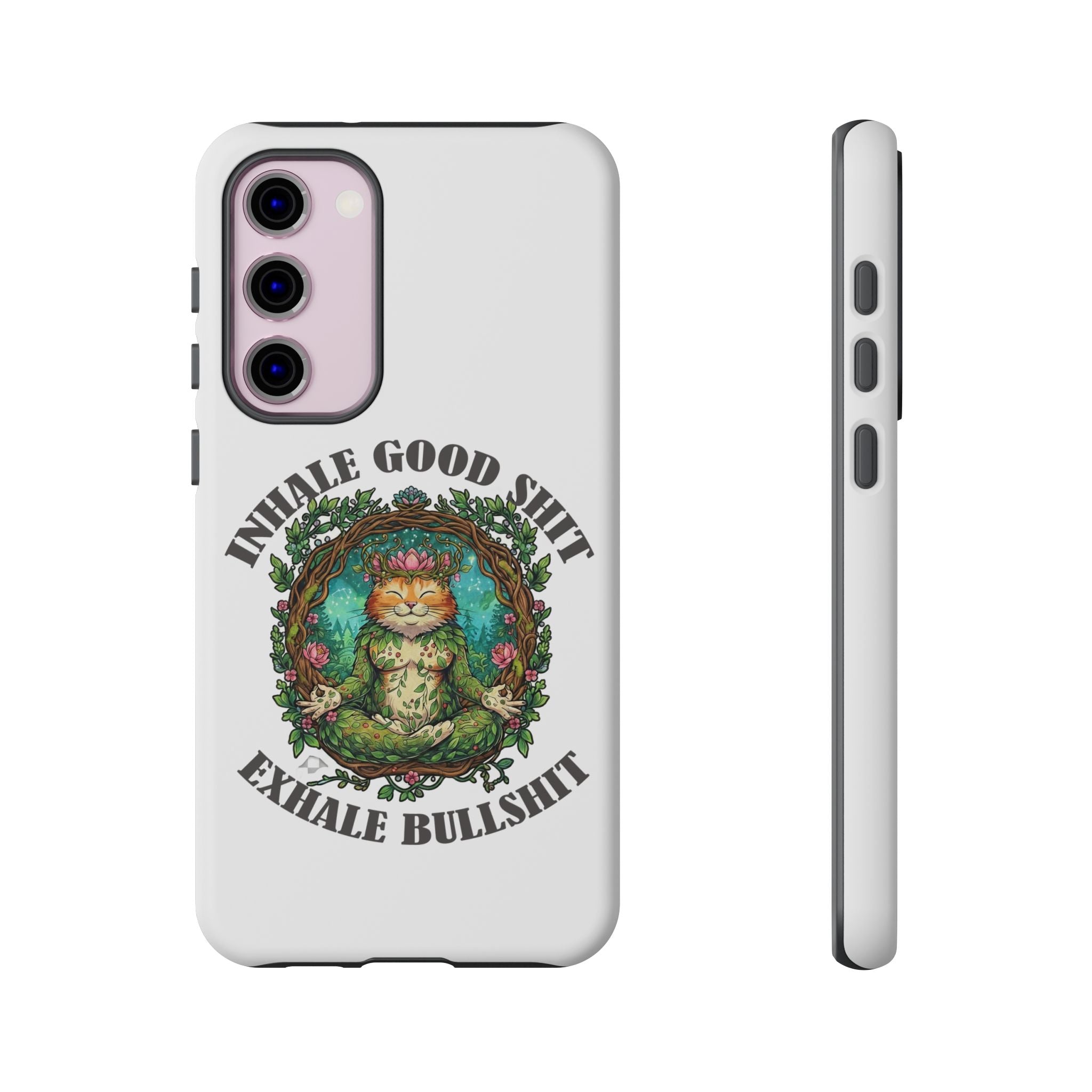 Phone Case - "Inhale Good Shit, Exhale Bullshit" Zen Cat Protective Case