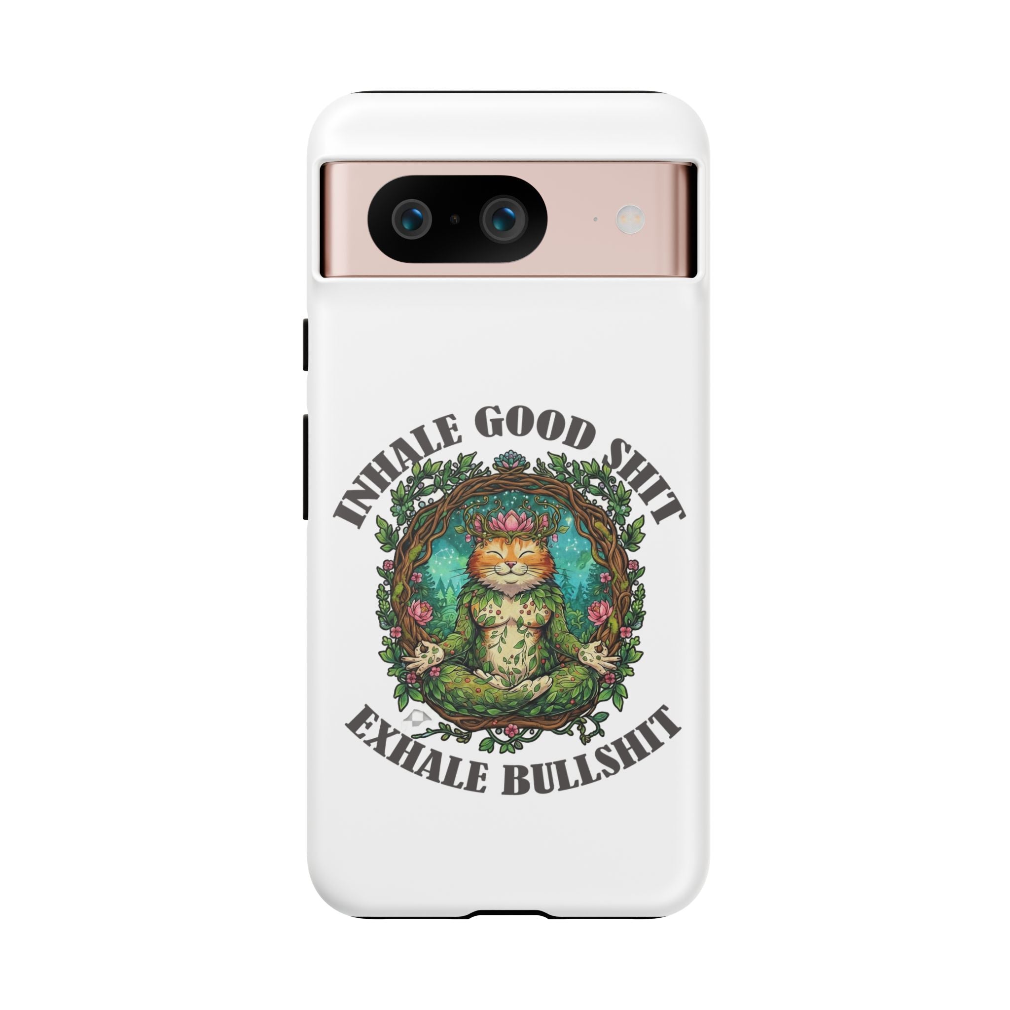 Phone Case - "Inhale Good Shit, Exhale Bullshit" Zen Cat Protective Case
