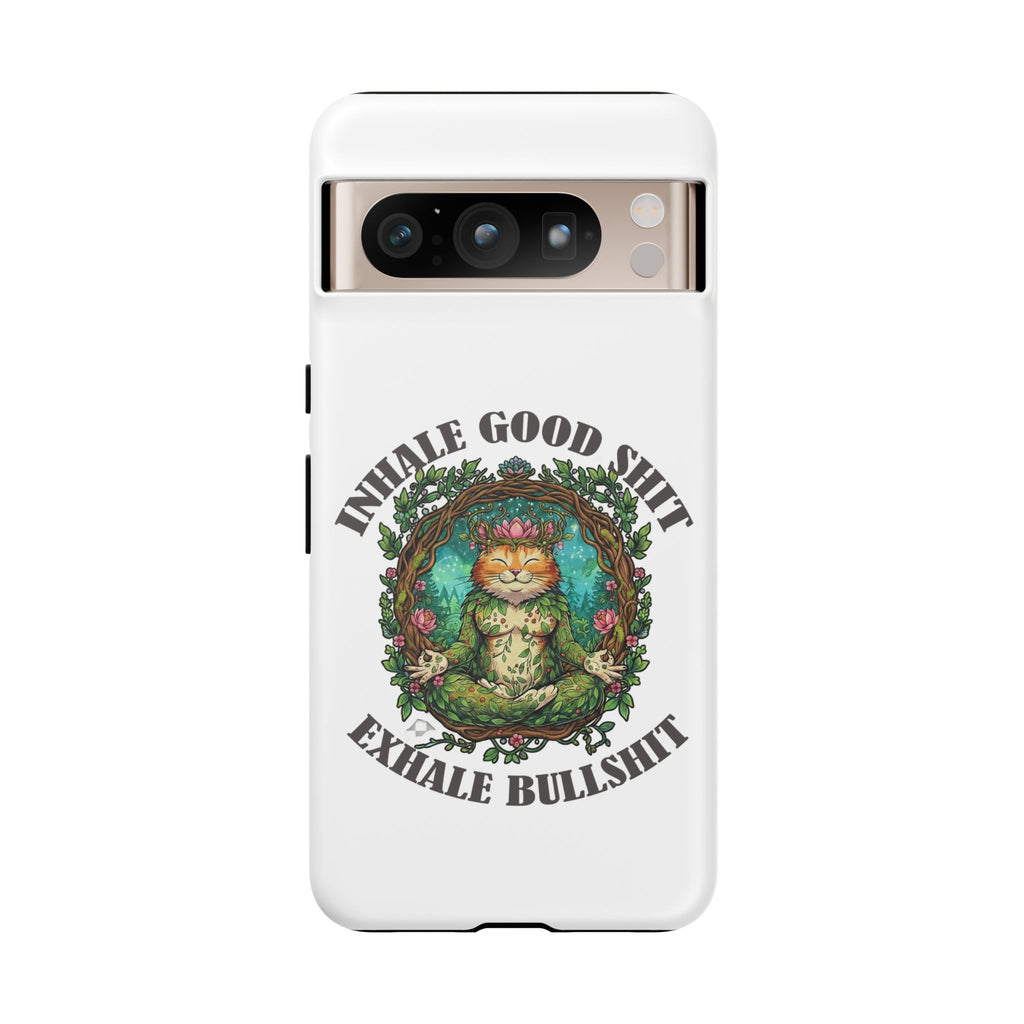 Phone Case - "Inhale Good Shit, Exhale Bullshit" Zen Cat Protective Case