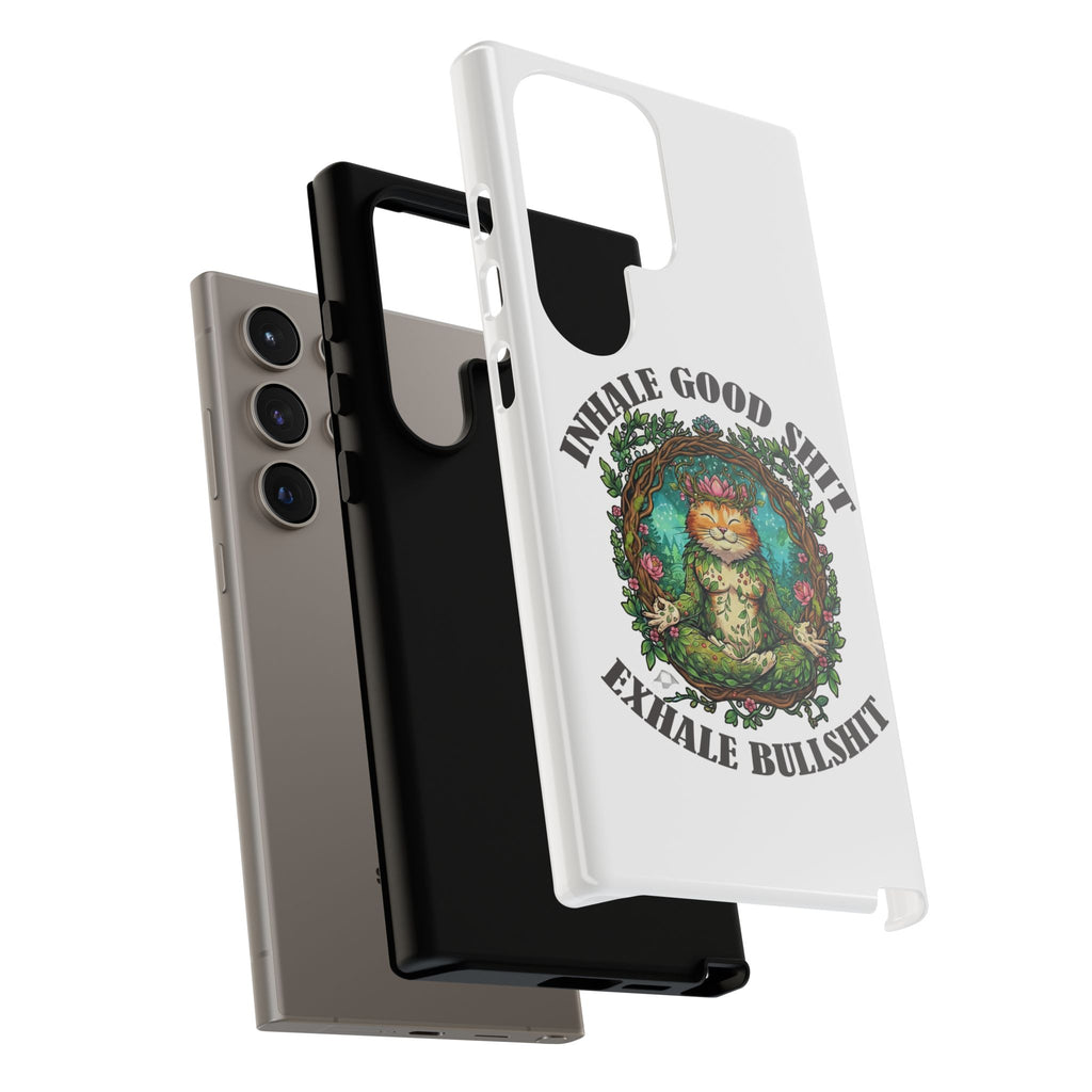 Phone Case - "Inhale Good Shit, Exhale Bullshit" Zen Cat Protective Case