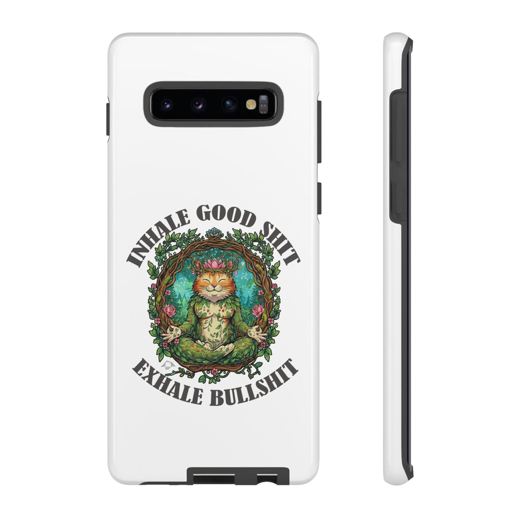Phone Case - "Inhale Good Shit, Exhale Bullshit" Zen Cat Protective Case