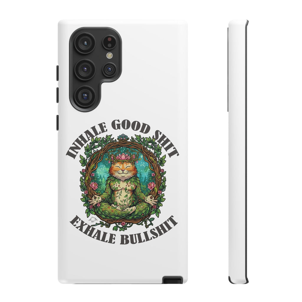 Phone Case - "Inhale Good Shit, Exhale Bullshit" Zen Cat Protective Case