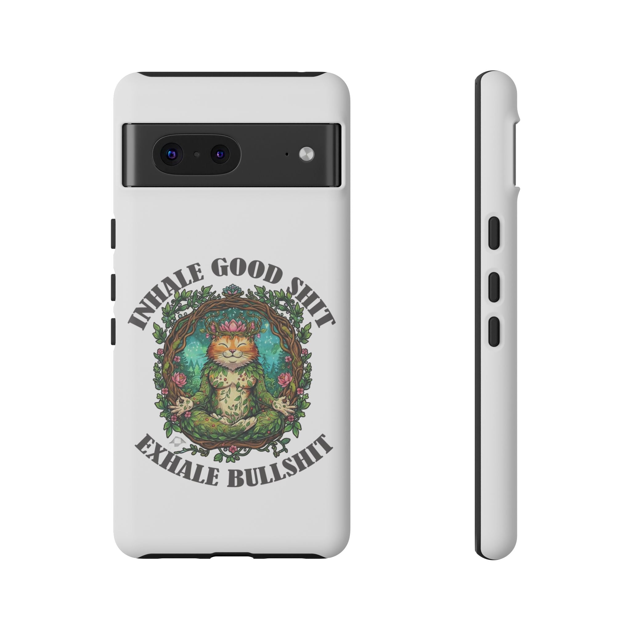 Phone Case - "Inhale Good Shit, Exhale Bullshit" Zen Cat Protective Case