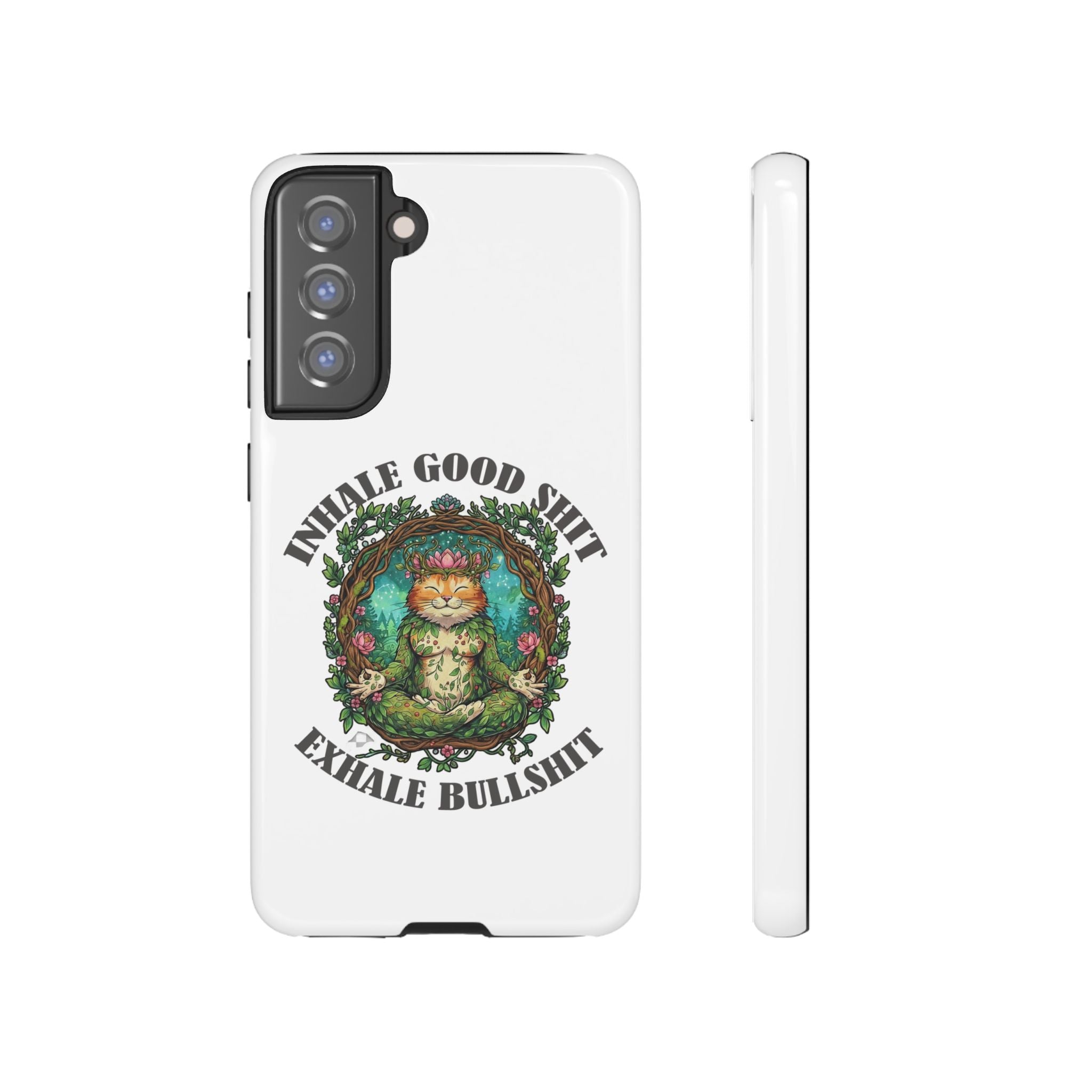Phone Case - "Inhale Good Shit, Exhale Bullshit" Zen Cat Protective Case