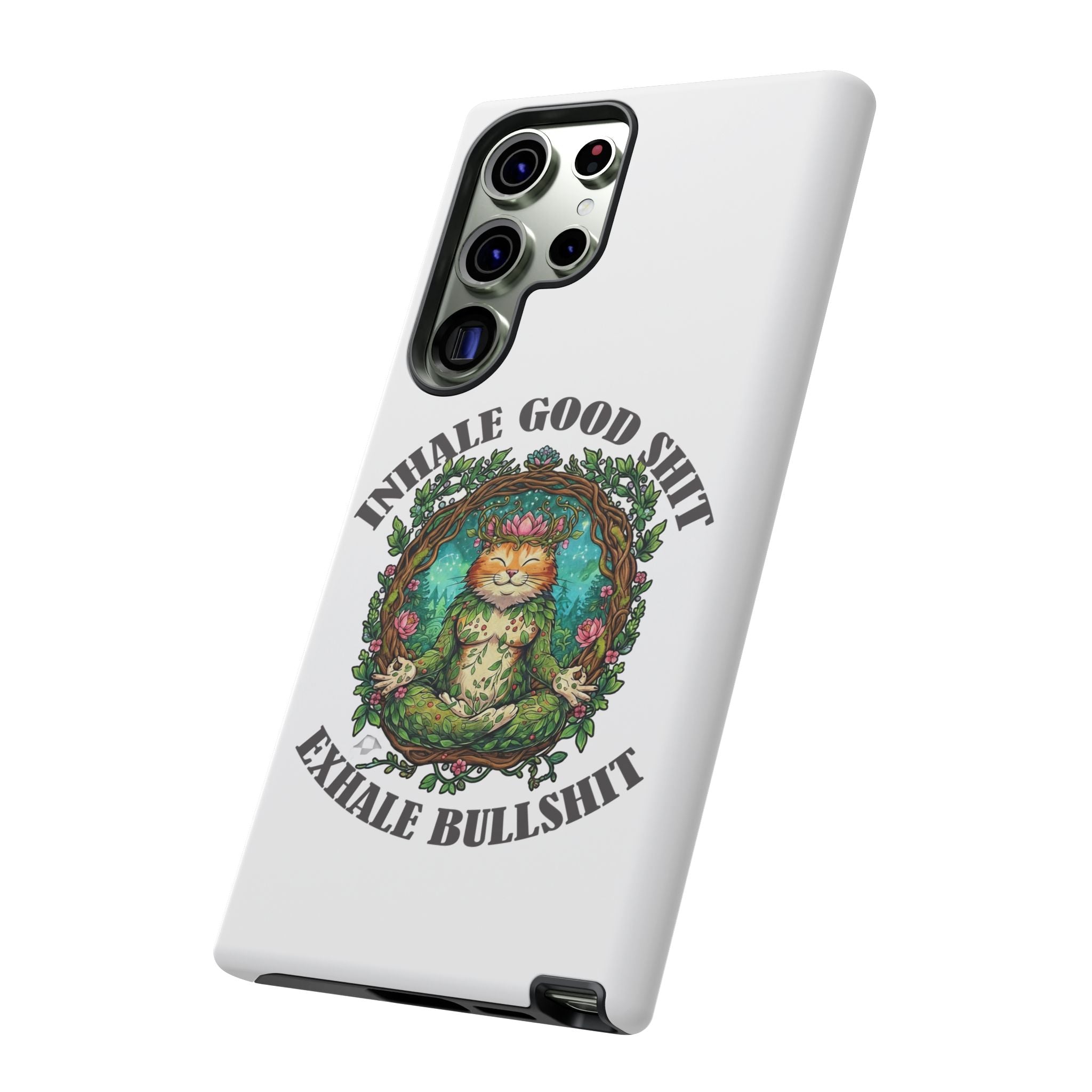 Phone Case - "Inhale Good Shit, Exhale Bullshit" Zen Cat Protective Case