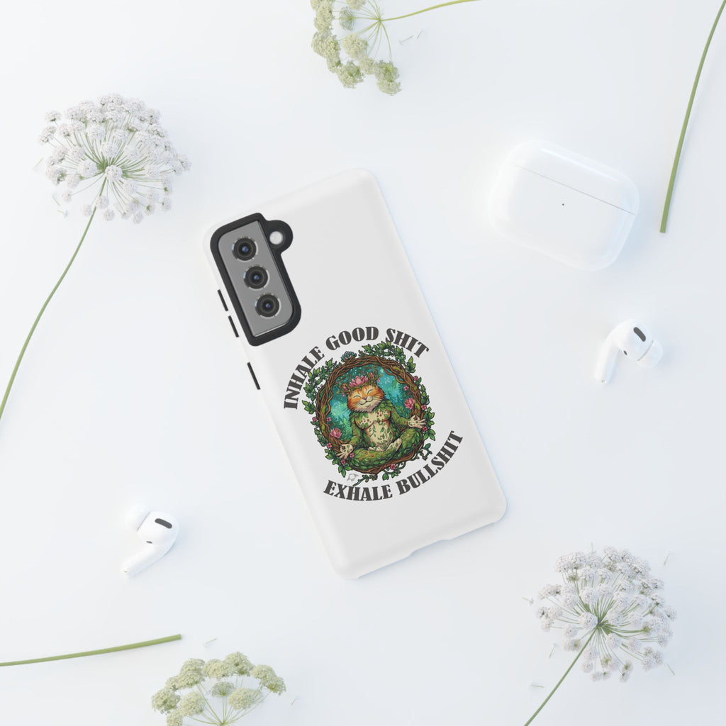 Phone Case - "Inhale Good Shit, Exhale Bullshit" Zen Cat Protective Case
