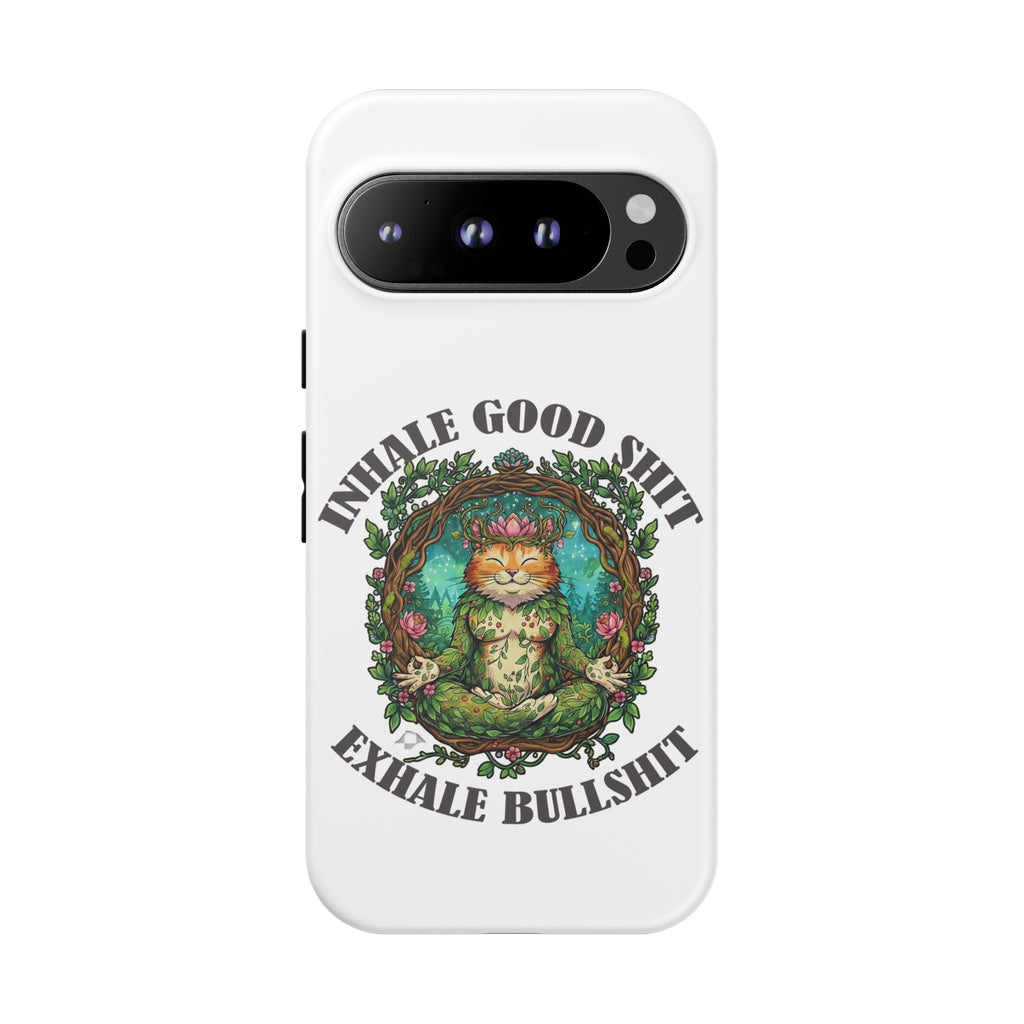 Phone Case - "Inhale Good Shit, Exhale Bullshit" Zen Cat Protective Case