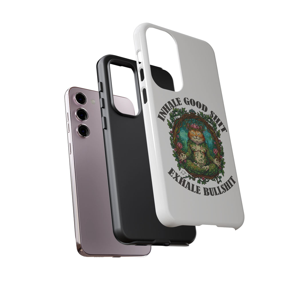 Phone Case - "Inhale Good Shit, Exhale Bullshit" Zen Cat Protective Case