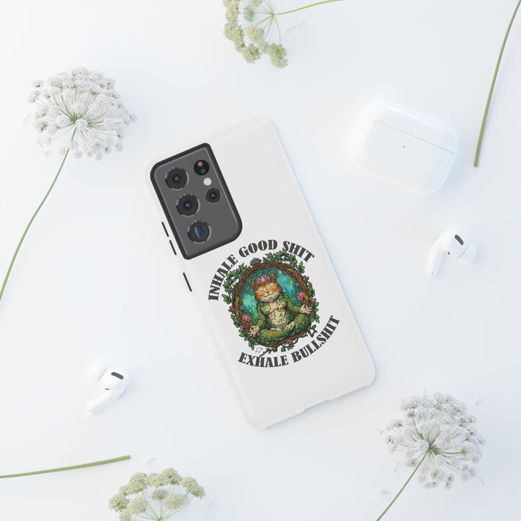 Phone Case - "Inhale Good Shit, Exhale Bullshit" Zen Cat Protective Case